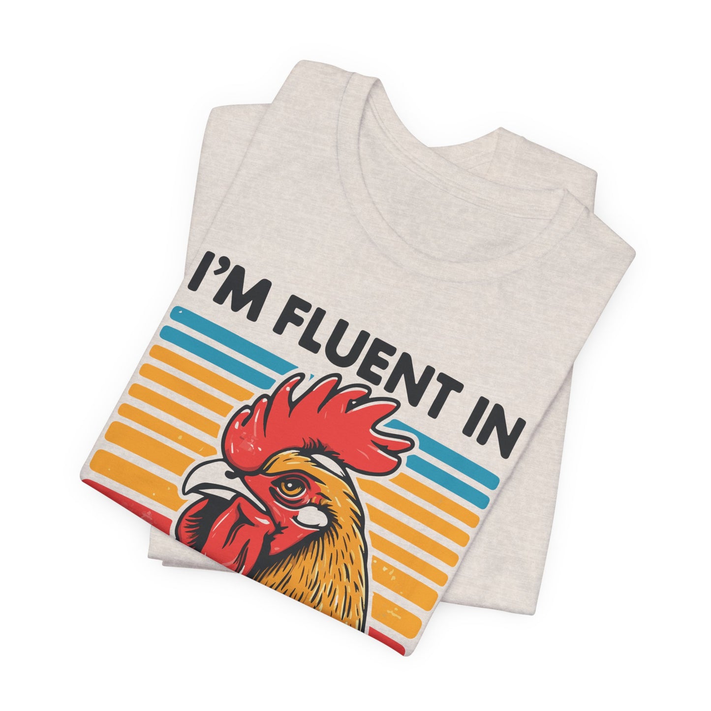 Fluent in Fowl Language Tee - Humorous Chicken Graphic T-Shirt for Animal Lovers