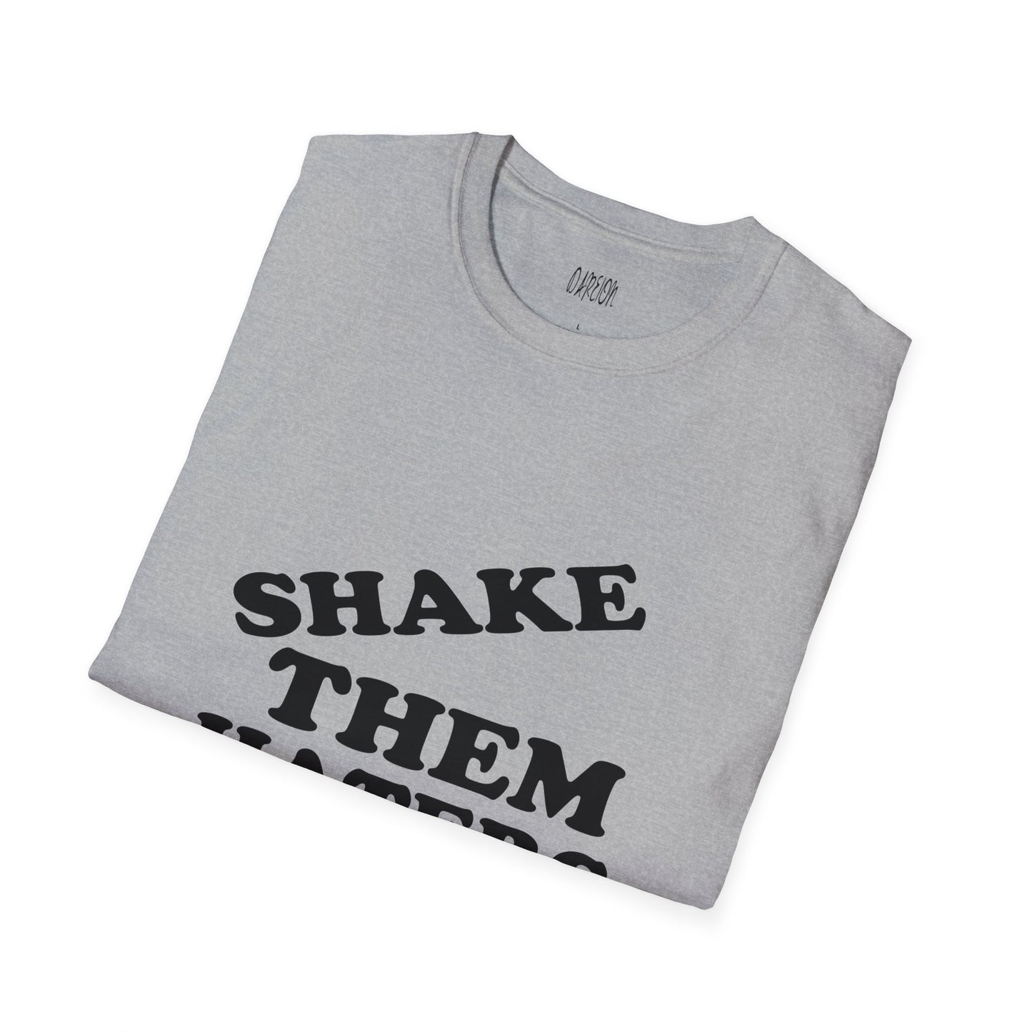 Shake Them Haters Off T-Shirt