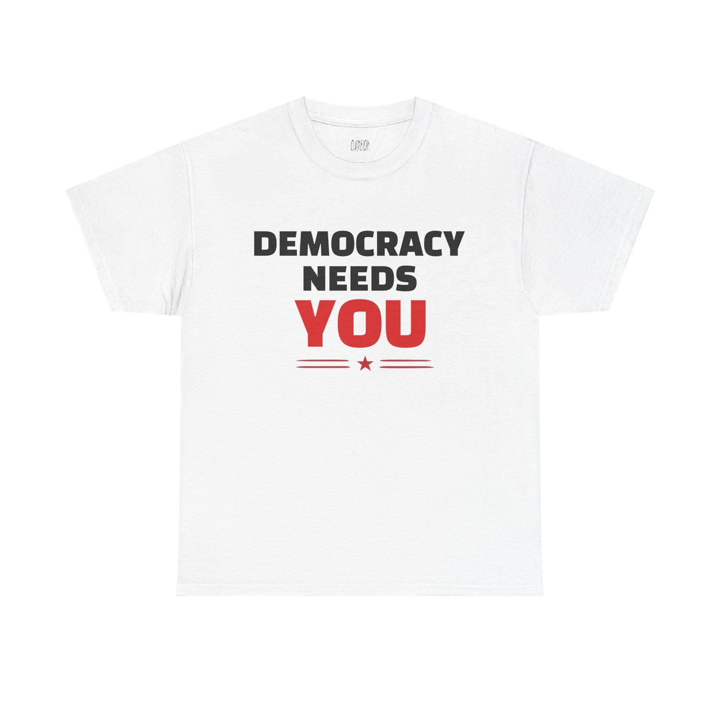 Democracy Needs You T-Shirt | Bold Statement Tee | Voice & Freedom Apparel | Civic Engagement Shirt