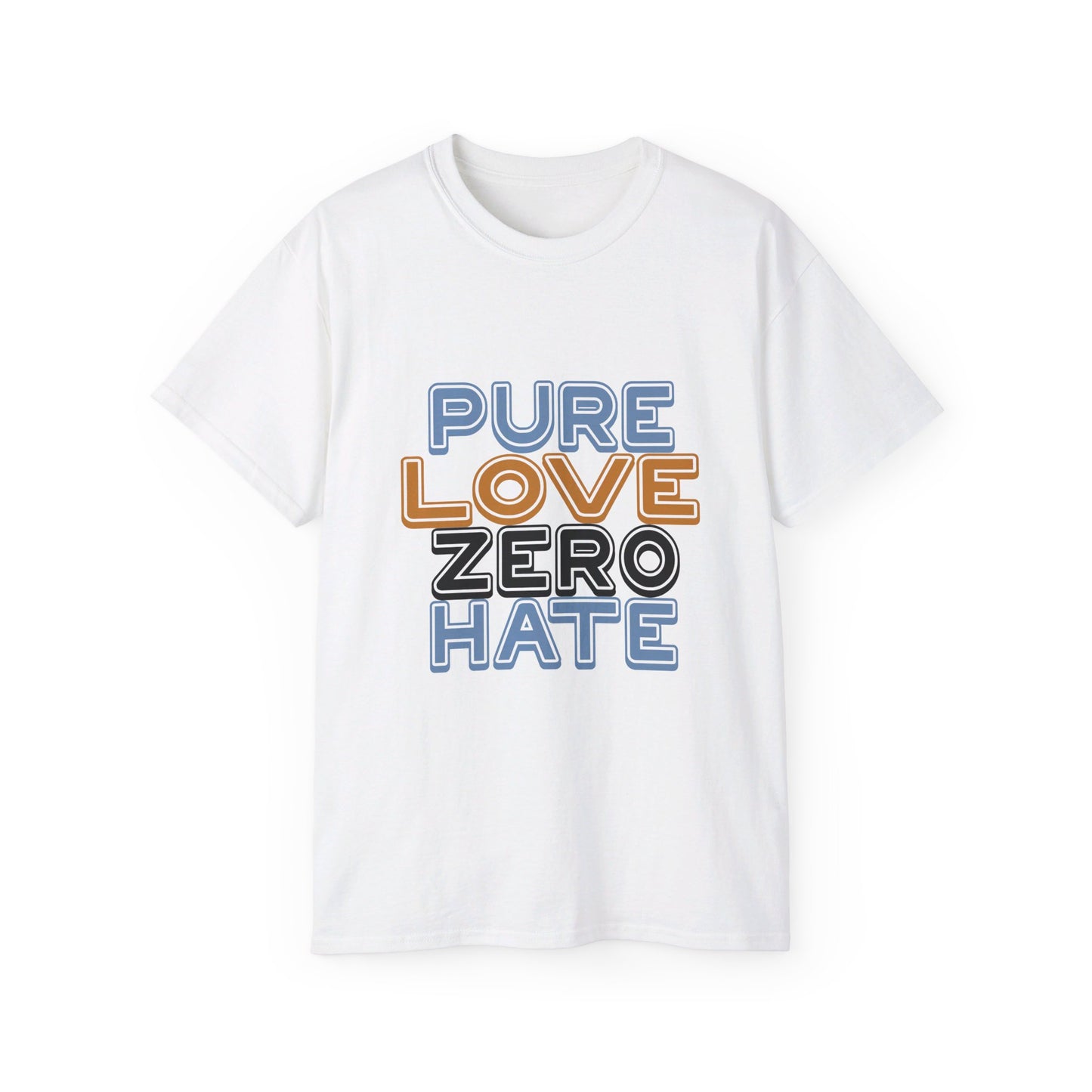 Pure Love Zero Hate Ultra Cotton Tee