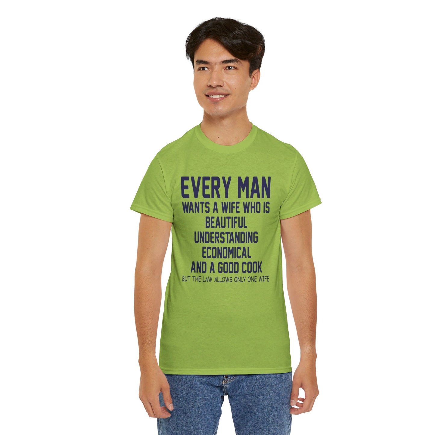 Every Man Wants A Woman Who's ..  Funny T-Shirt