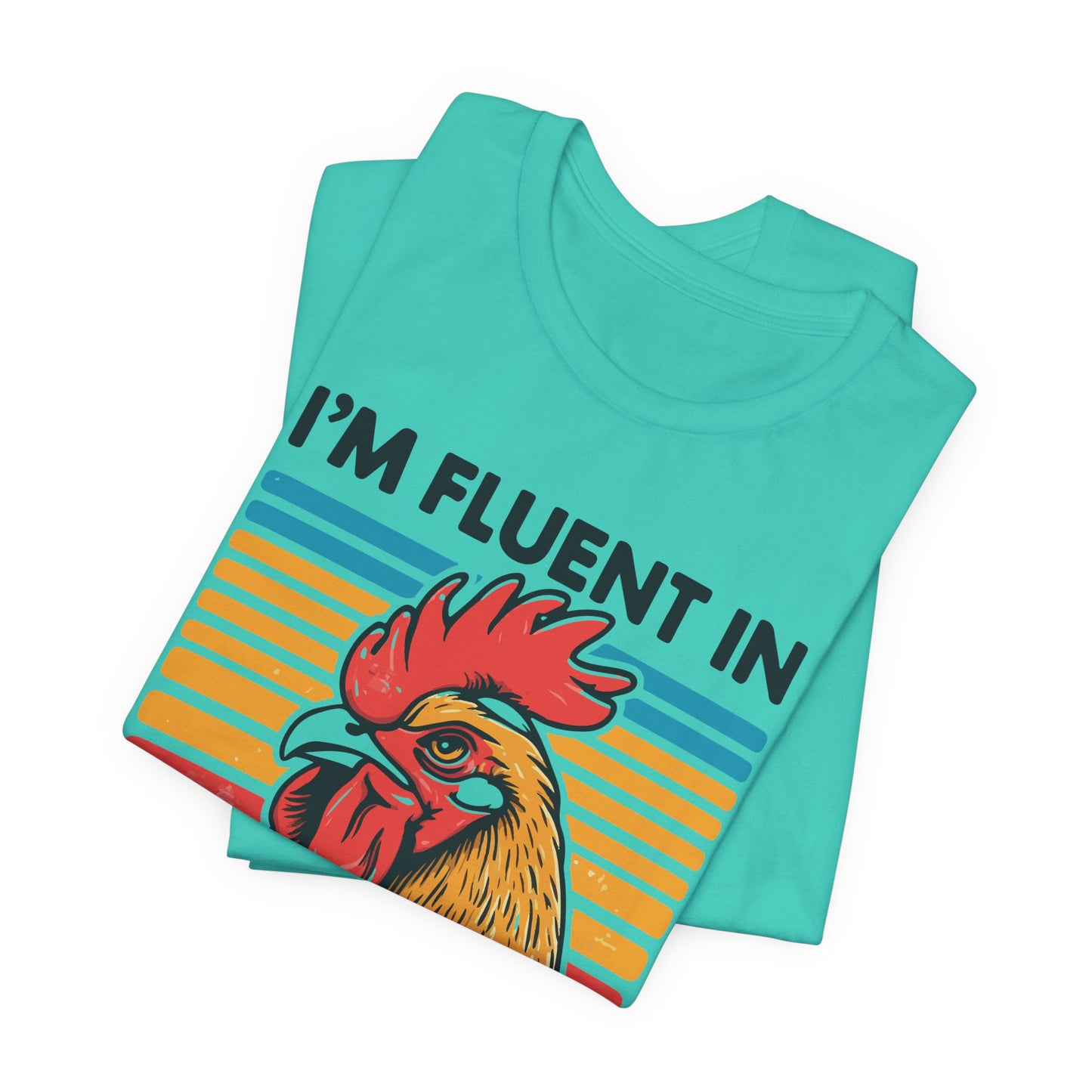 Fluent in Fowl Language Tee - Humorous Chicken Graphic T-Shirt for Animal Lovers