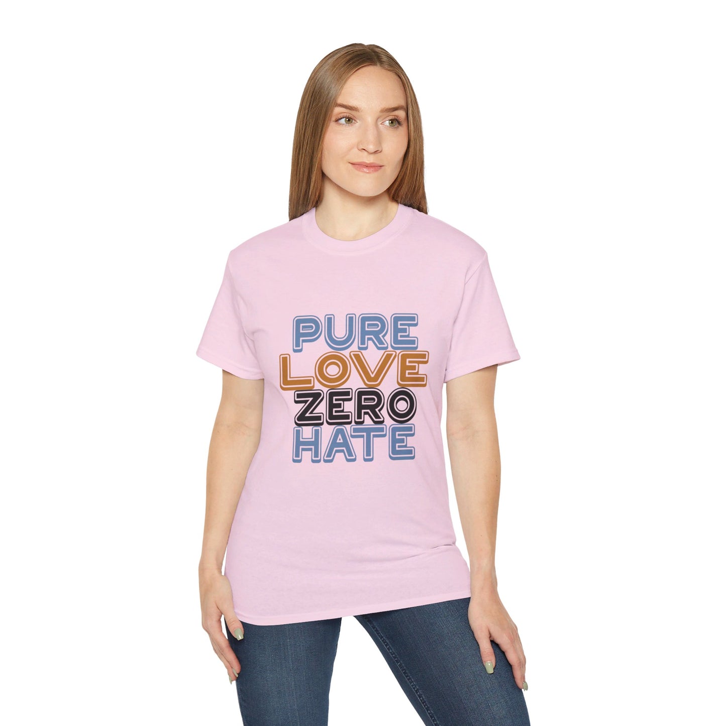 Pure Love Zero Hate Ultra Cotton Tee