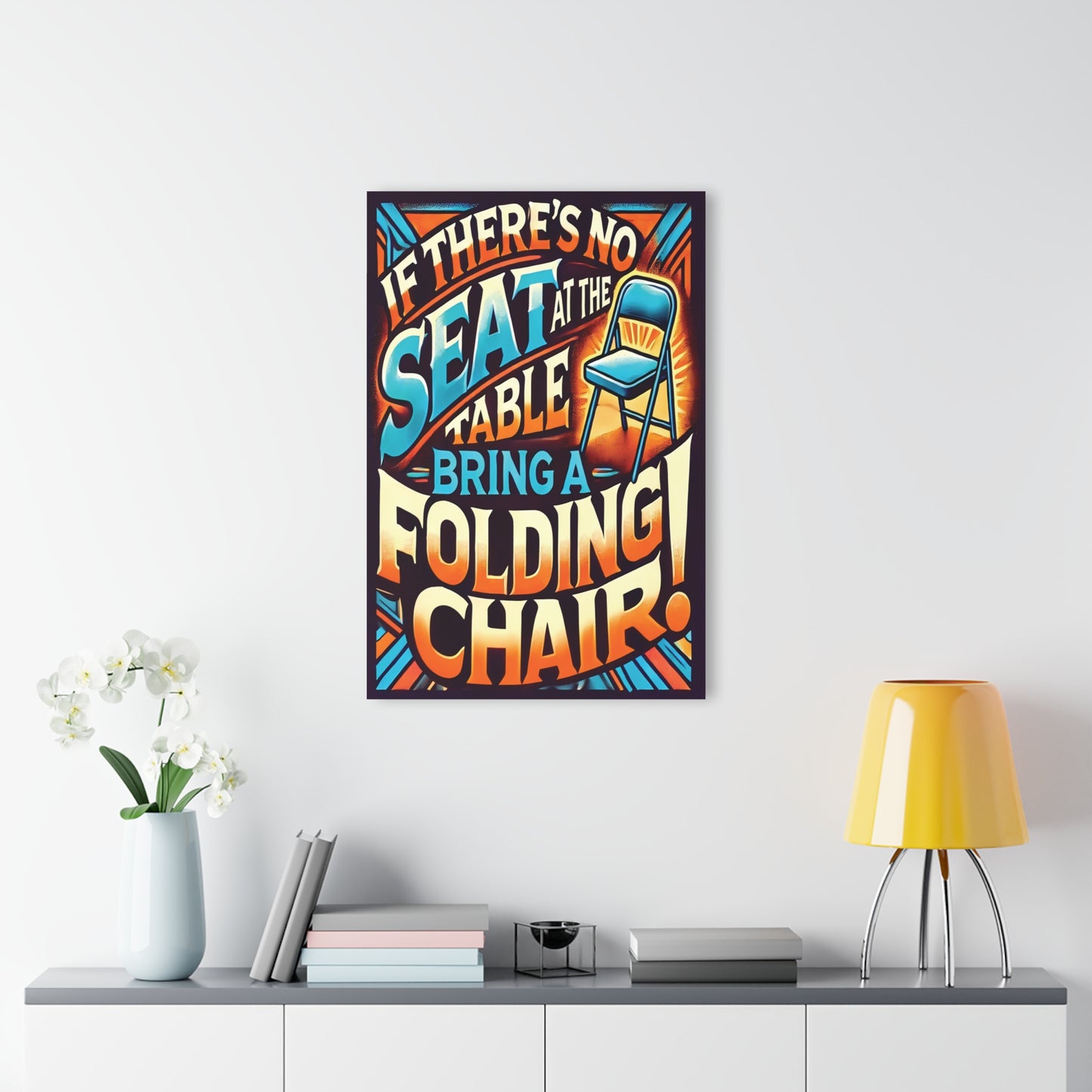 Inspirational Acrylic Wall Art - "Bring a Folding Chair" Print