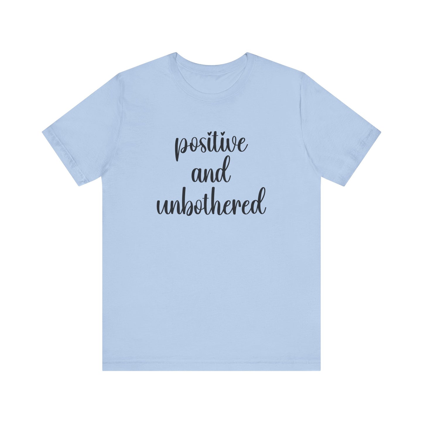 Positive and Unbothered Inspirational Jersey T-Shirt In Multiple Colors