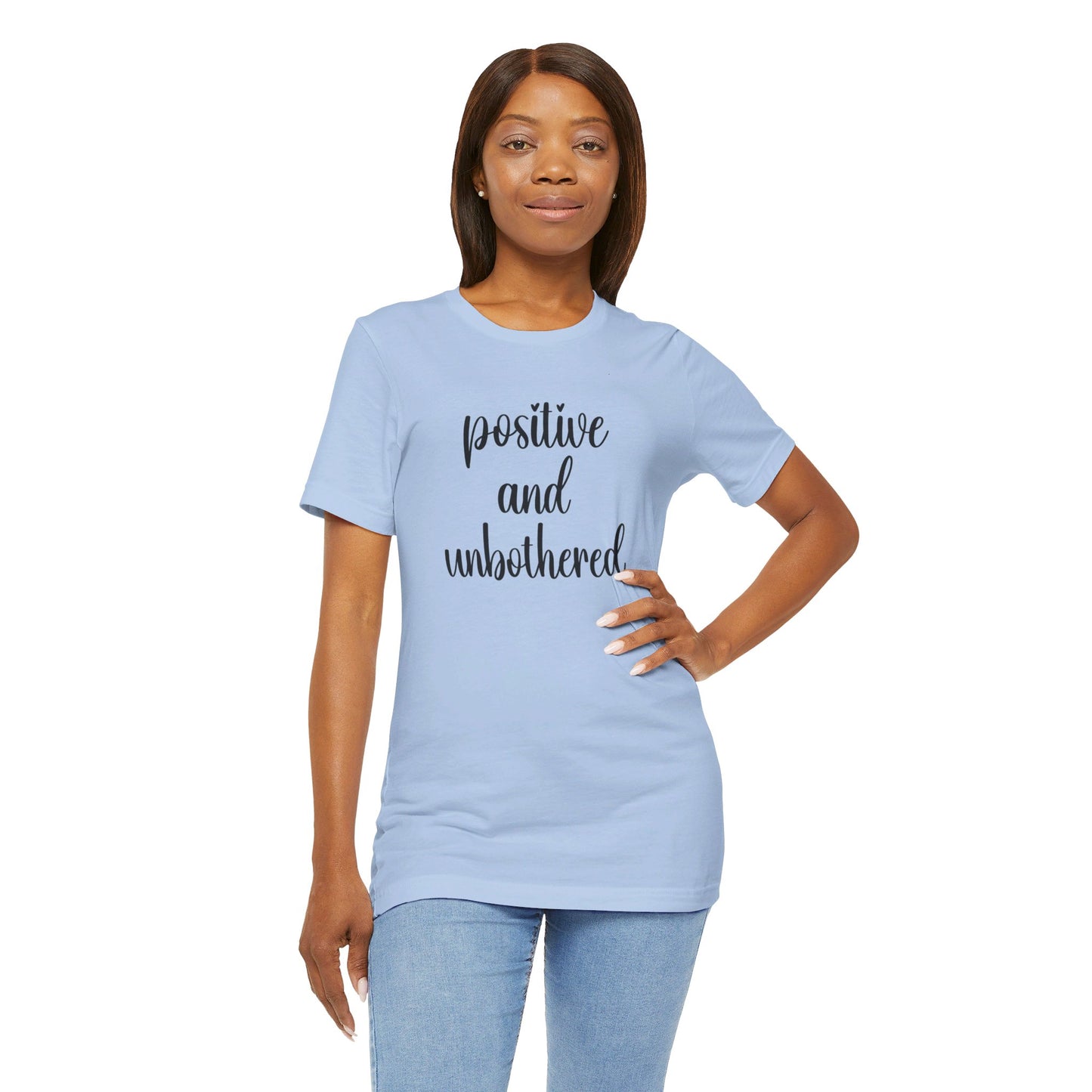 Positive and Unbothered Inspirational Jersey T-Shirt In Multiple Colors