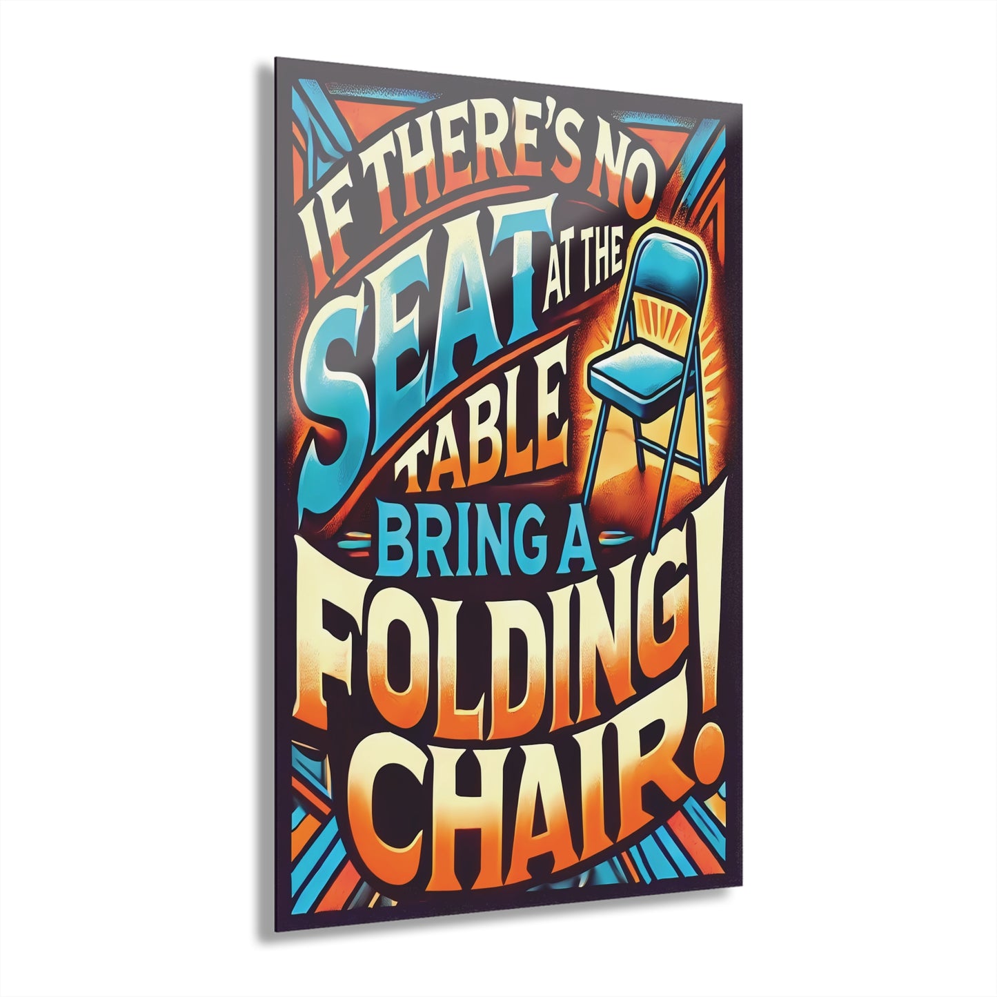 Inspirational Acrylic Wall Art - "Bring a Folding Chair" Print