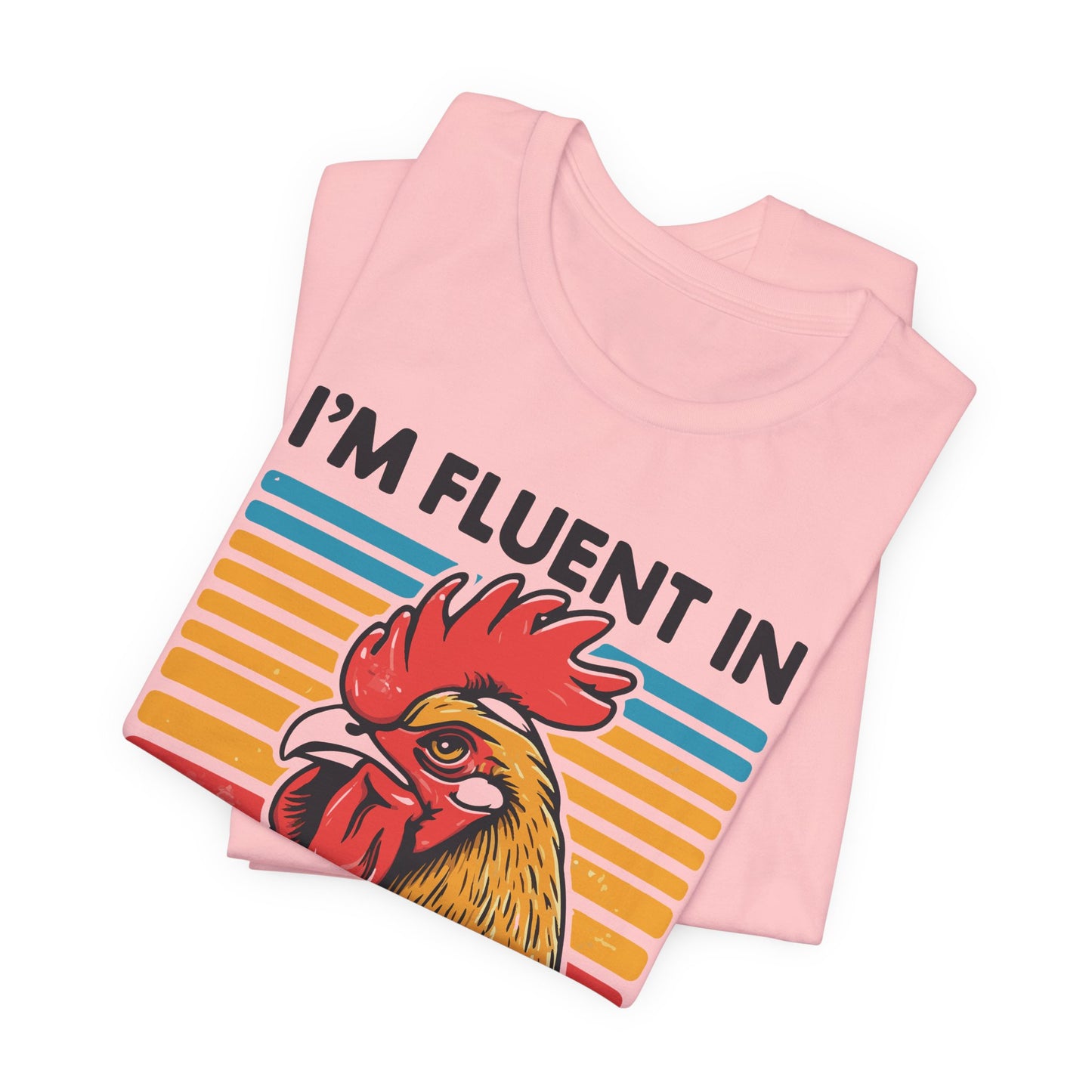 Fluent in Fowl Language Tee - Humorous Chicken Graphic T-Shirt for Animal Lovers