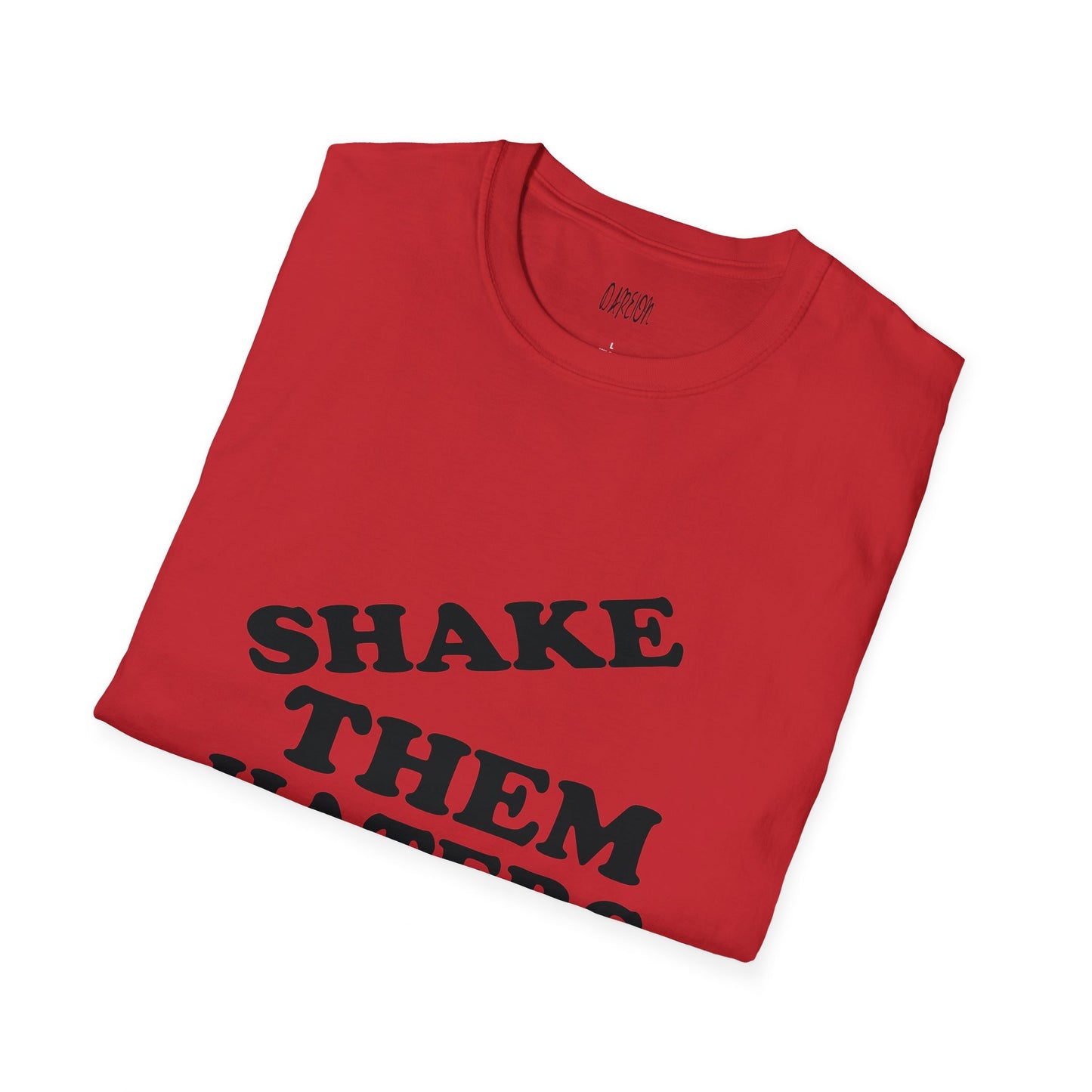 Shake Them Haters Off T-Shirt