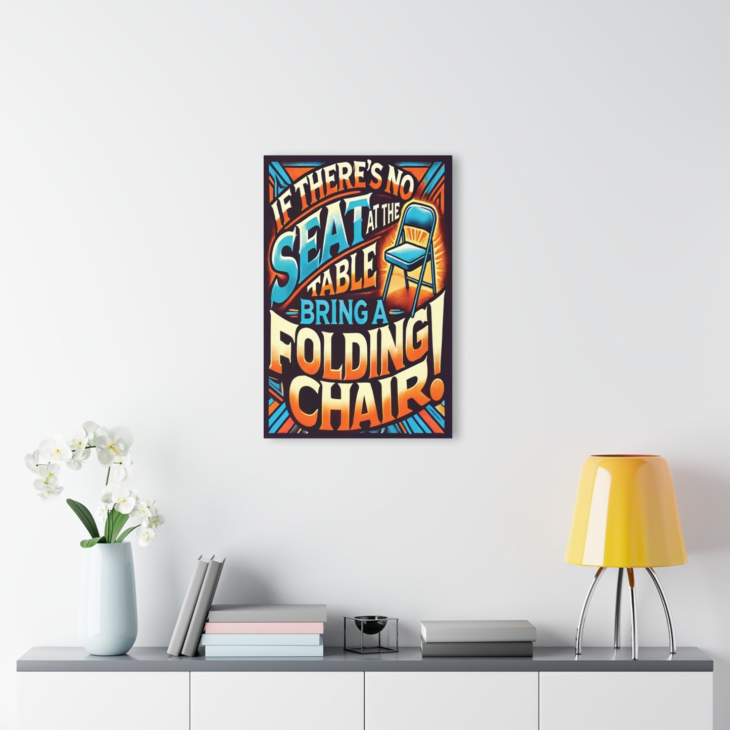 Inspirational Acrylic Wall Art - "Bring a Folding Chair" Print