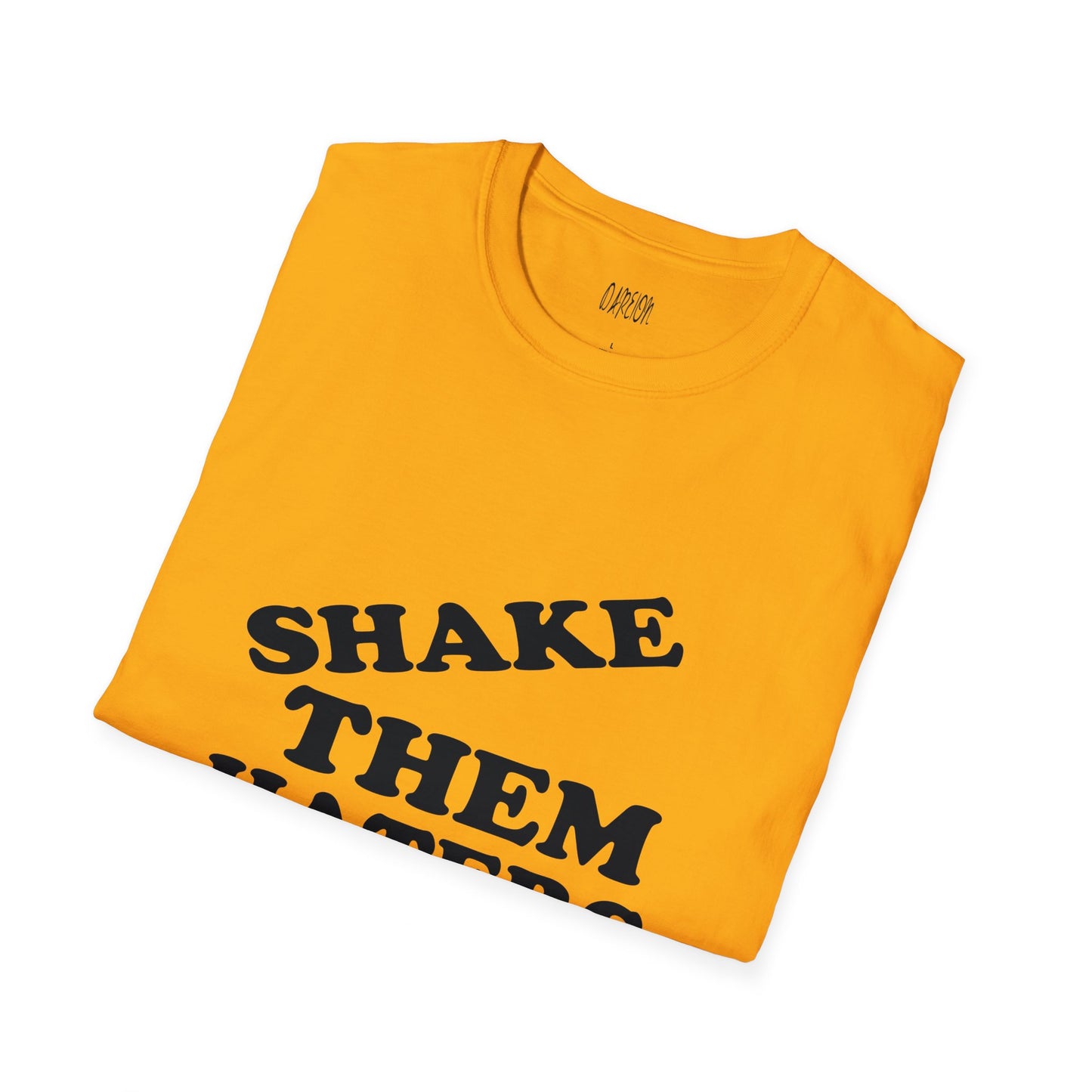 Shake Them Haters Off T-Shirt