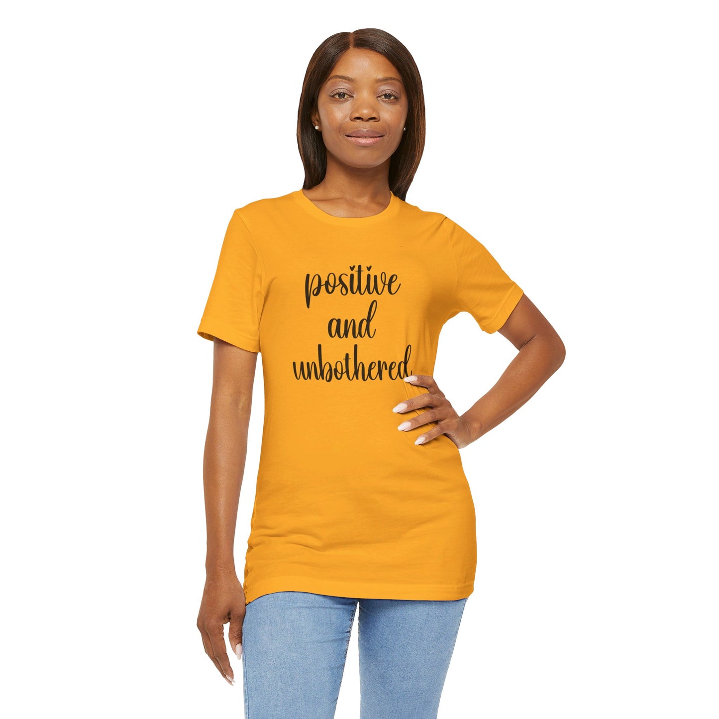 Positive and Unbothered Inspirational Jersey T-Shirt In Multiple Colors