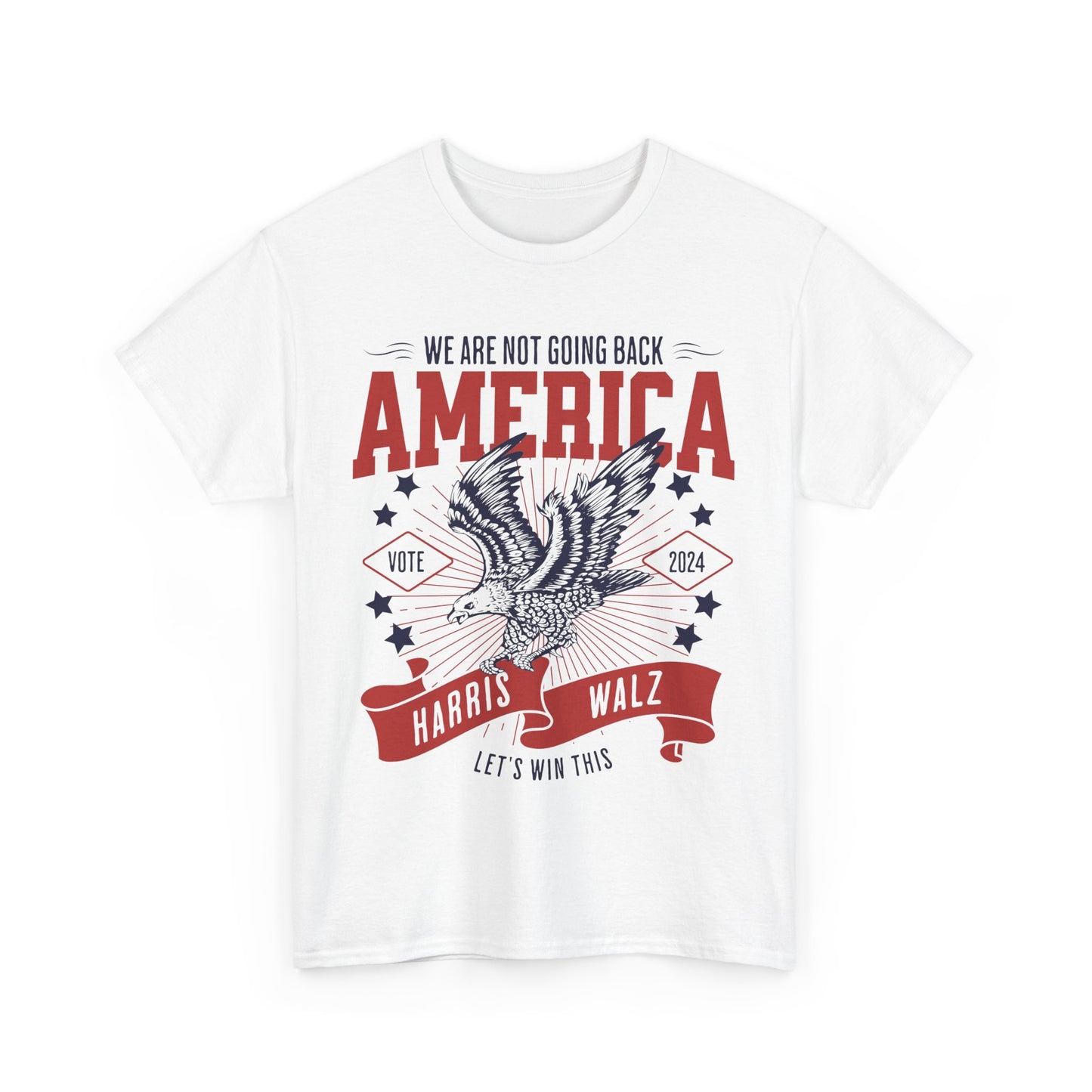 Harris Walz 2024 T-Shirt for Men - We are Not Going Back - Let's Win This