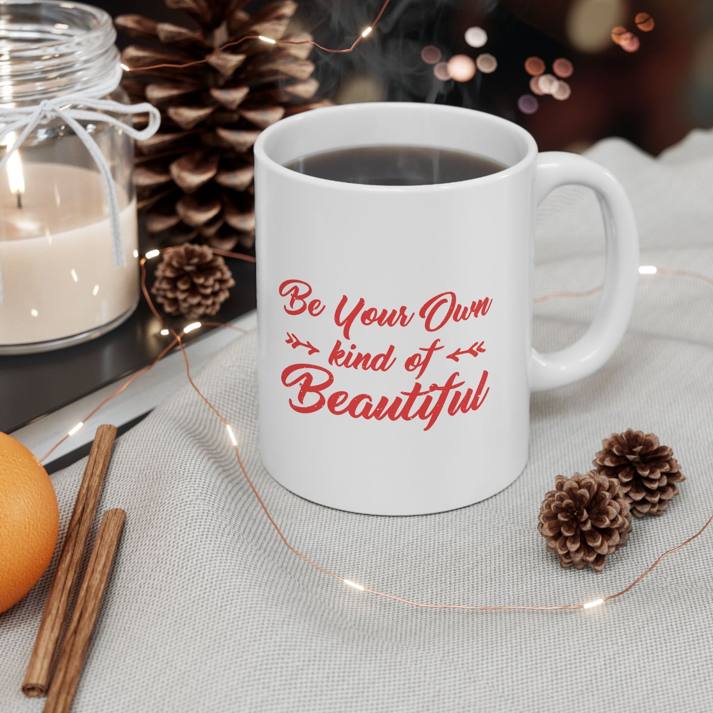 Be Your Own Kind of Beautiful Inspirational Mug, (11oz, 15oz)