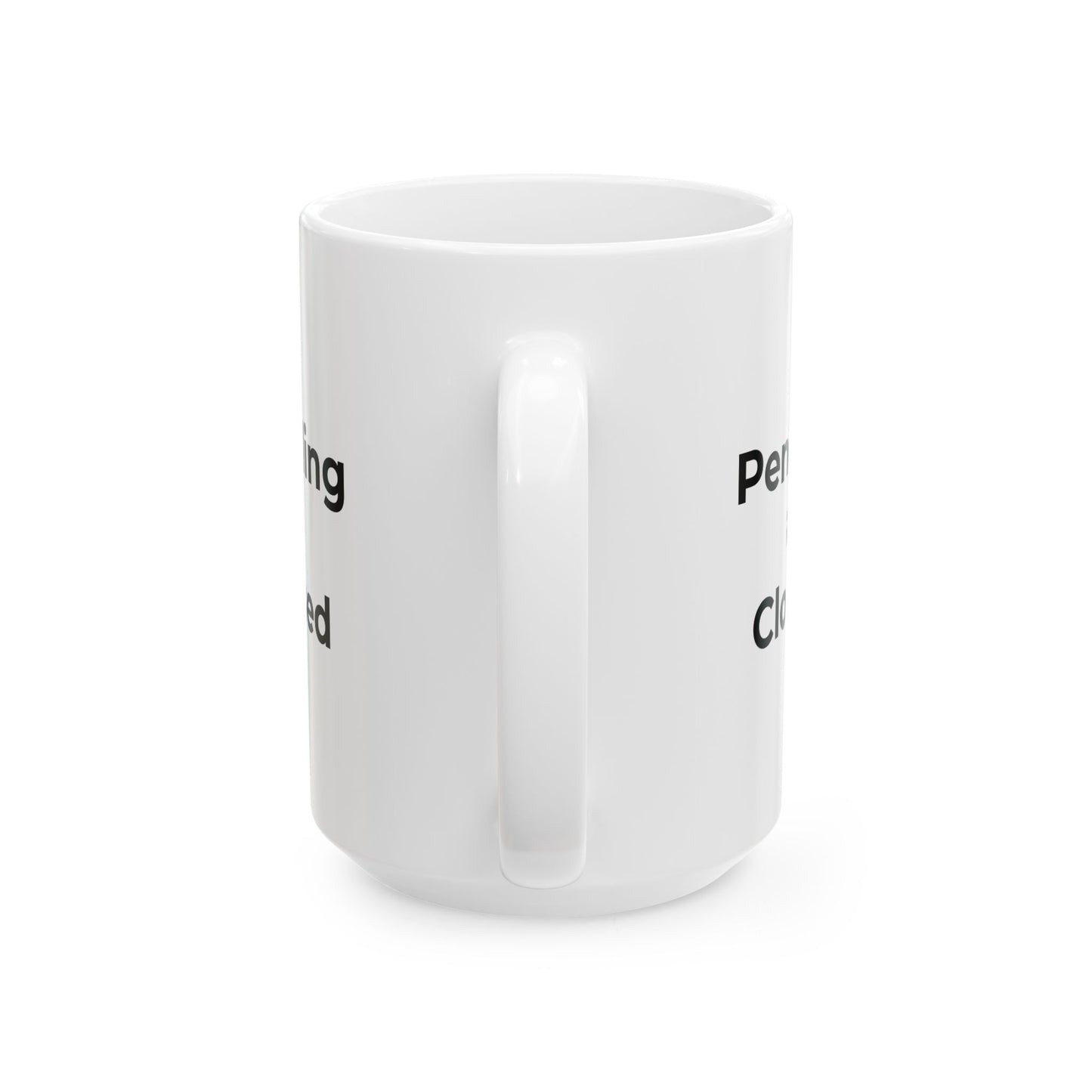 Pending ≠ Closed Mug – Funny Real Estate Coffee Mug for Realtors, Brokers & Agents | RECC Ceramic Mug 11oz 15oz