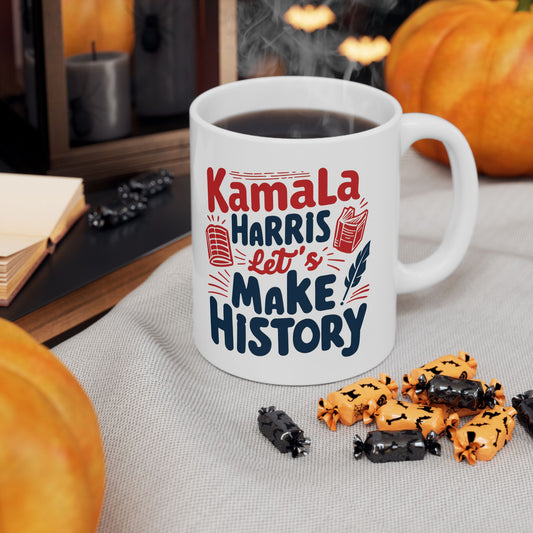 Kamala Harris Ceramic Mug, (11oz, 15oz) - Let's Make History