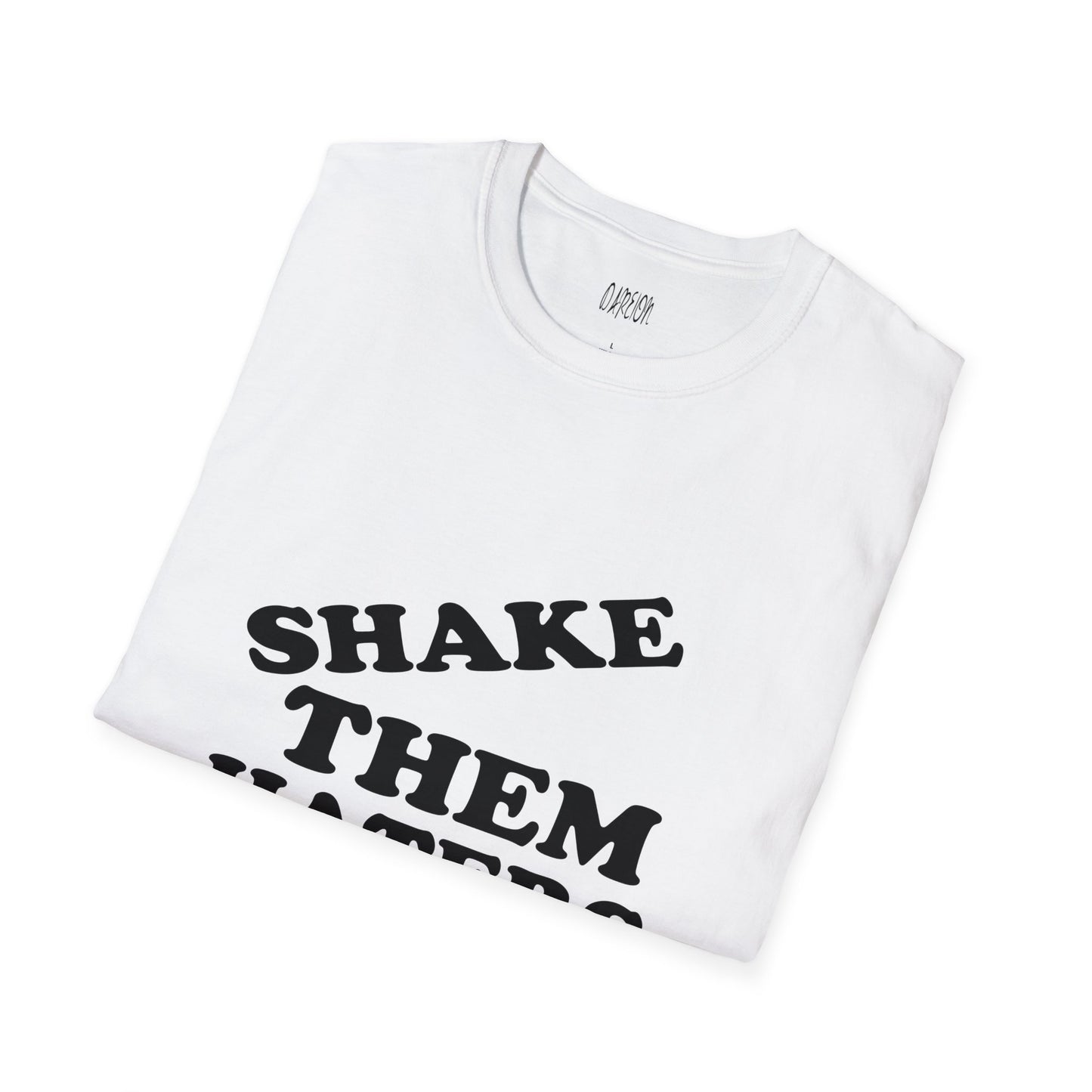 Shake Them Haters Off T-Shirt