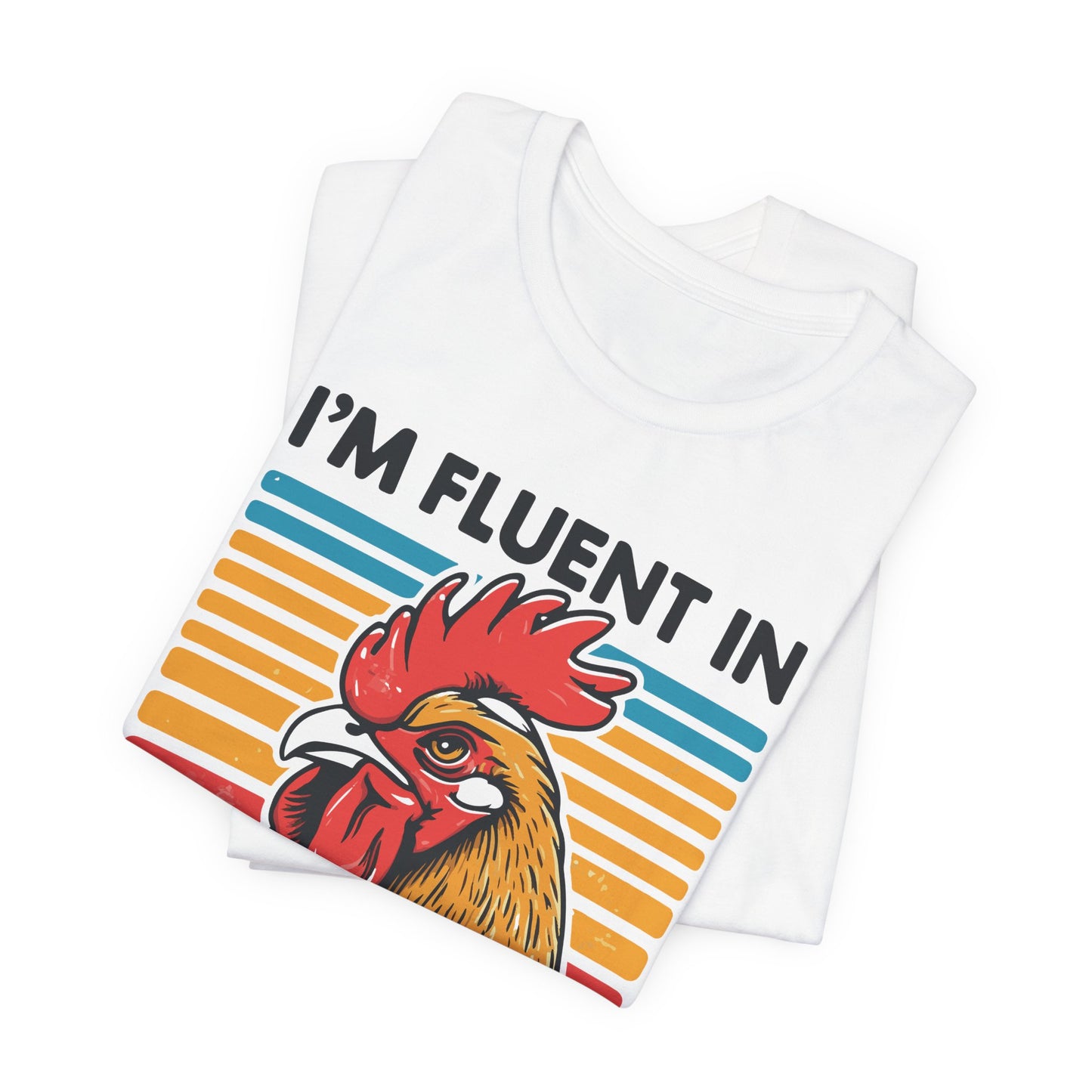 Fluent in Fowl Language Tee - Humorous Chicken Graphic T-Shirt for Animal Lovers