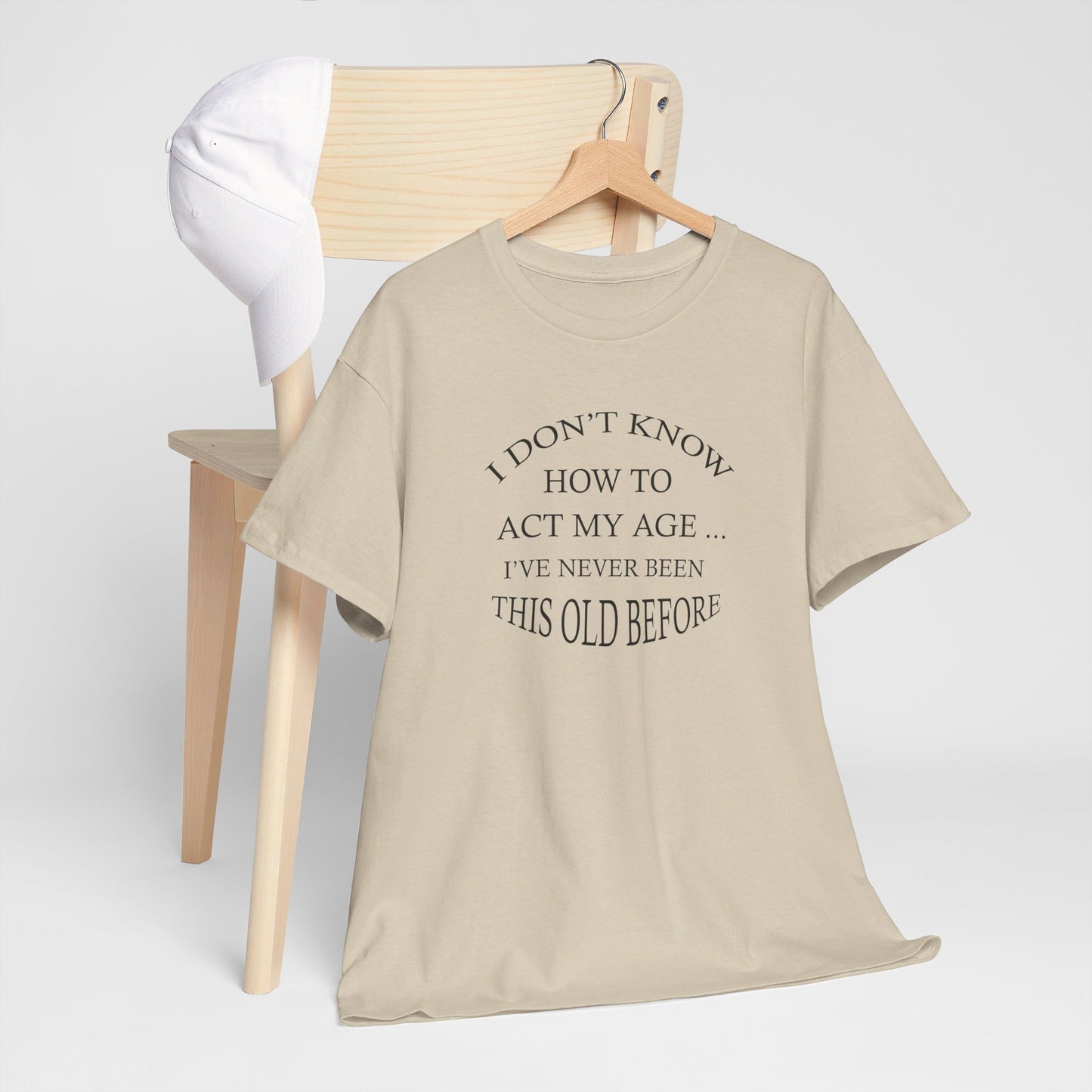 I Don't Know How To Act My Age Unisex Heavy Cotton Tee