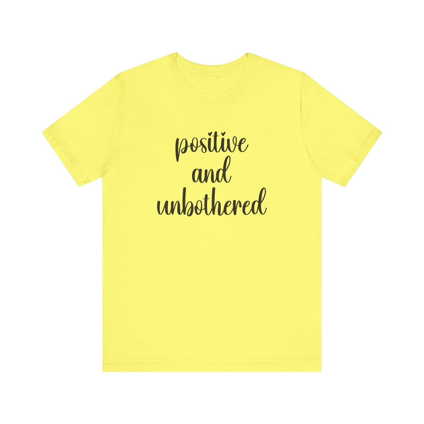 Positive and Unbothered Inspirational Jersey T-Shirt In Multiple Colors