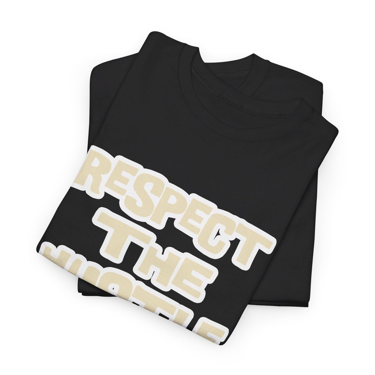 Respect The Hustle Heavy Cotton T-Shirt