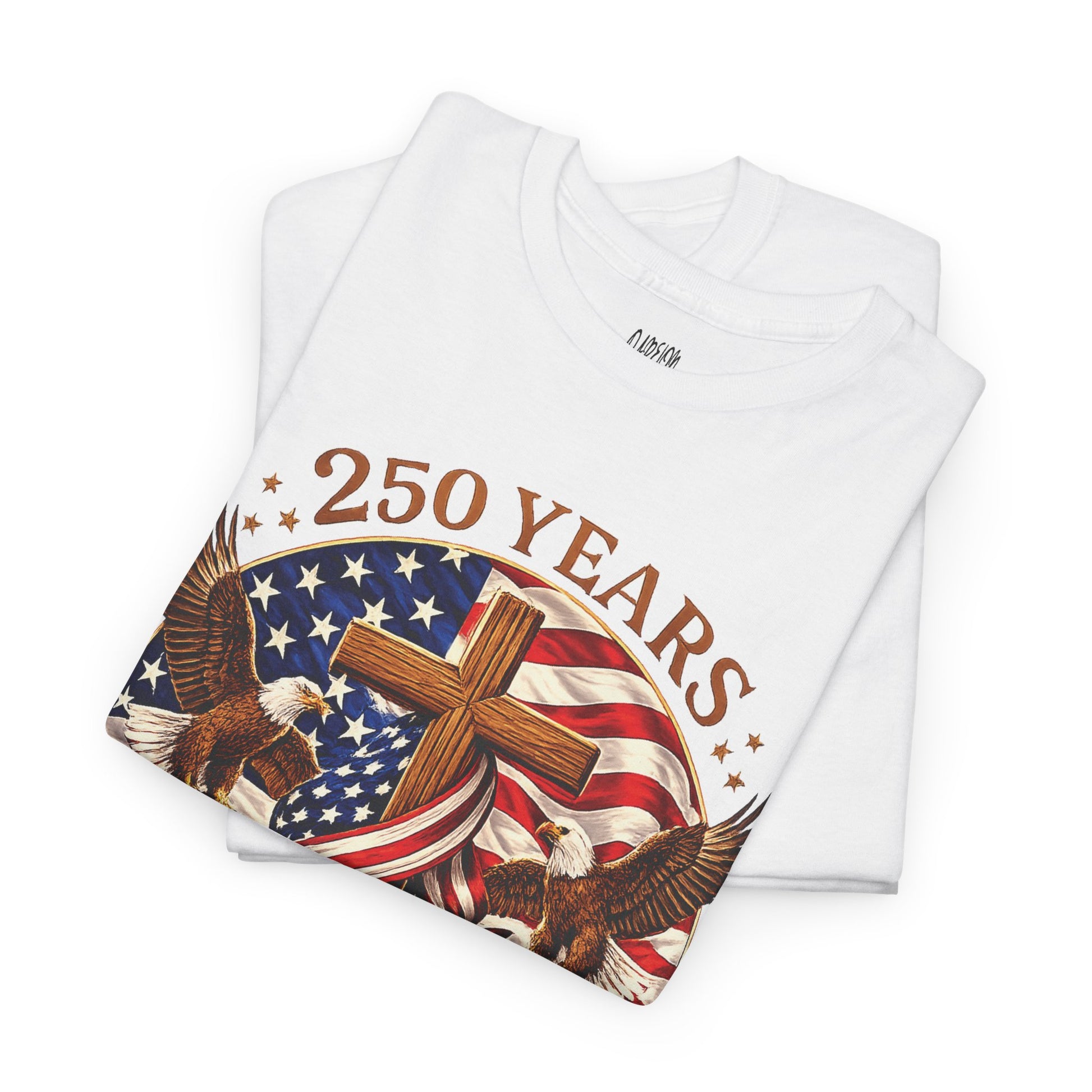 250 Years of Faith and Freedom patriotic Christian t-shirt featuring American flag, cross, bald eagles, and 1776-2026 anniversary design