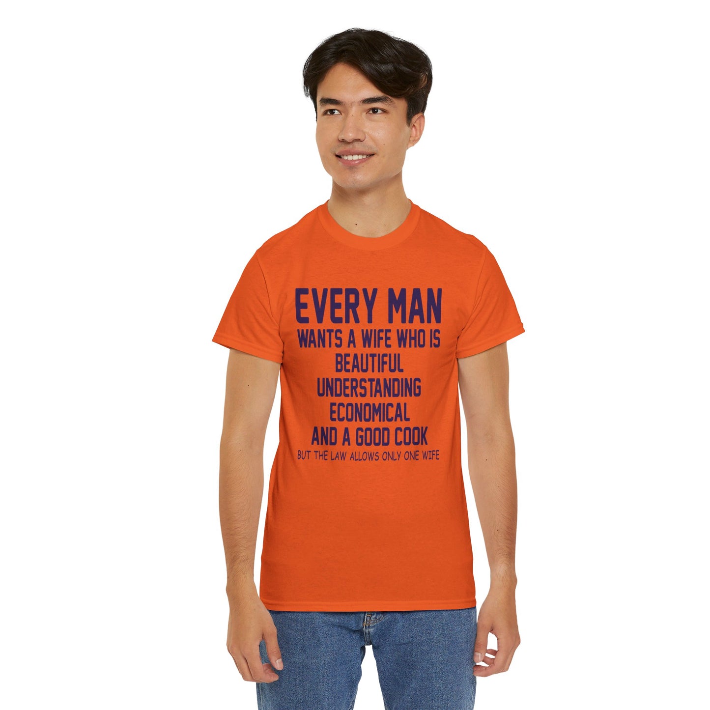 Every Man Wants A Woman Who's ..  Funny T-Shirt