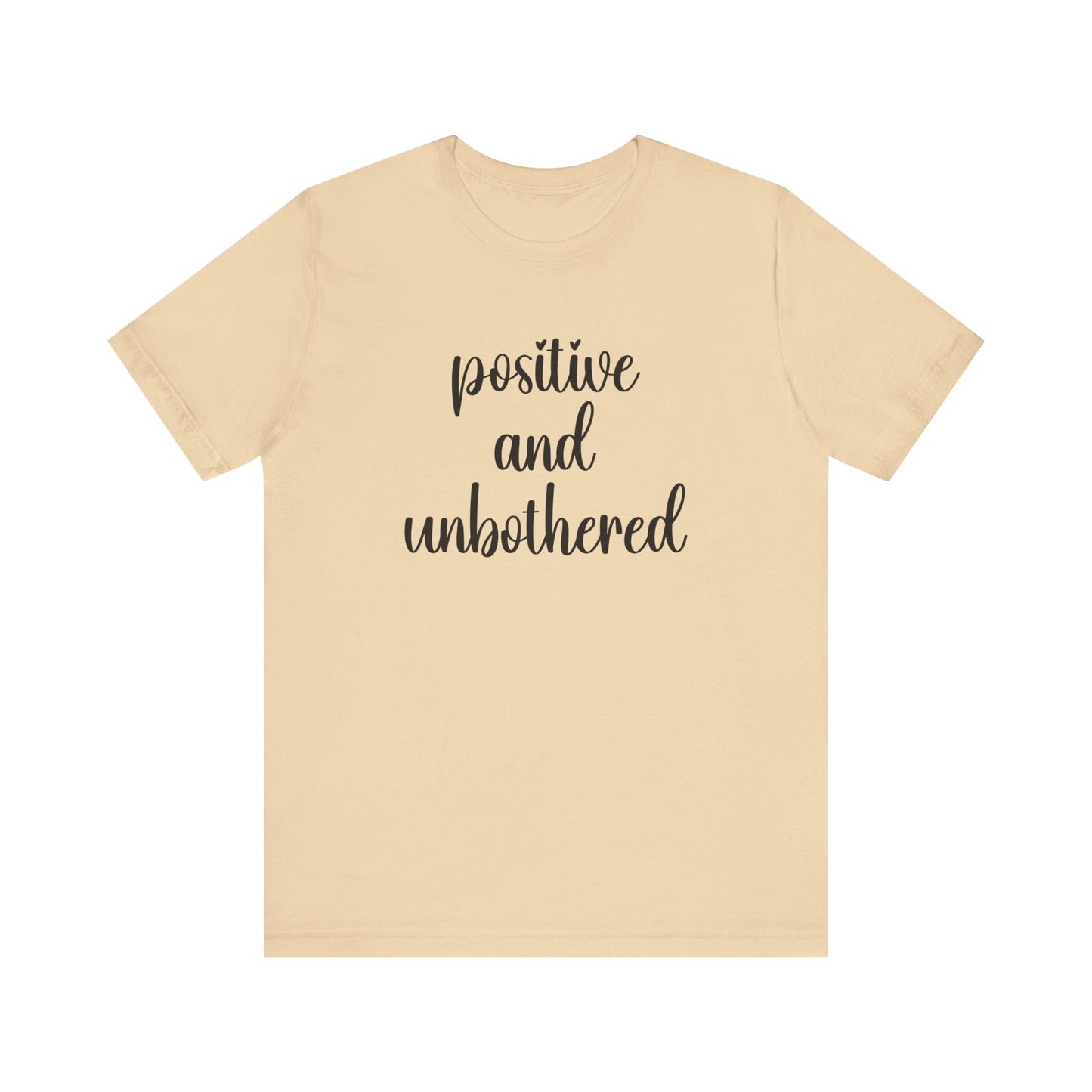 Positive and Unbothered Inspirational Jersey T-Shirt In Multiple Colors