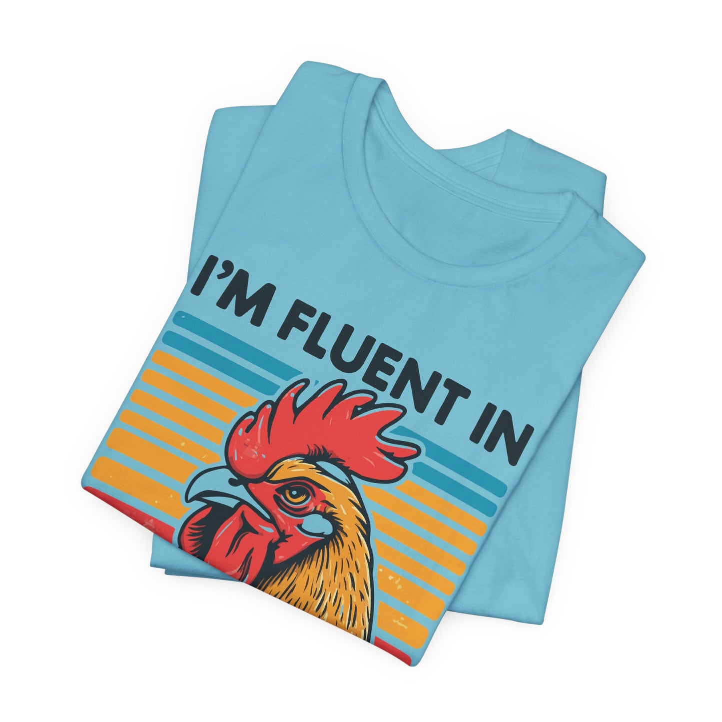 Fluent in Fowl Language Tee - Humorous Chicken Graphic T-Shirt for Animal Lovers