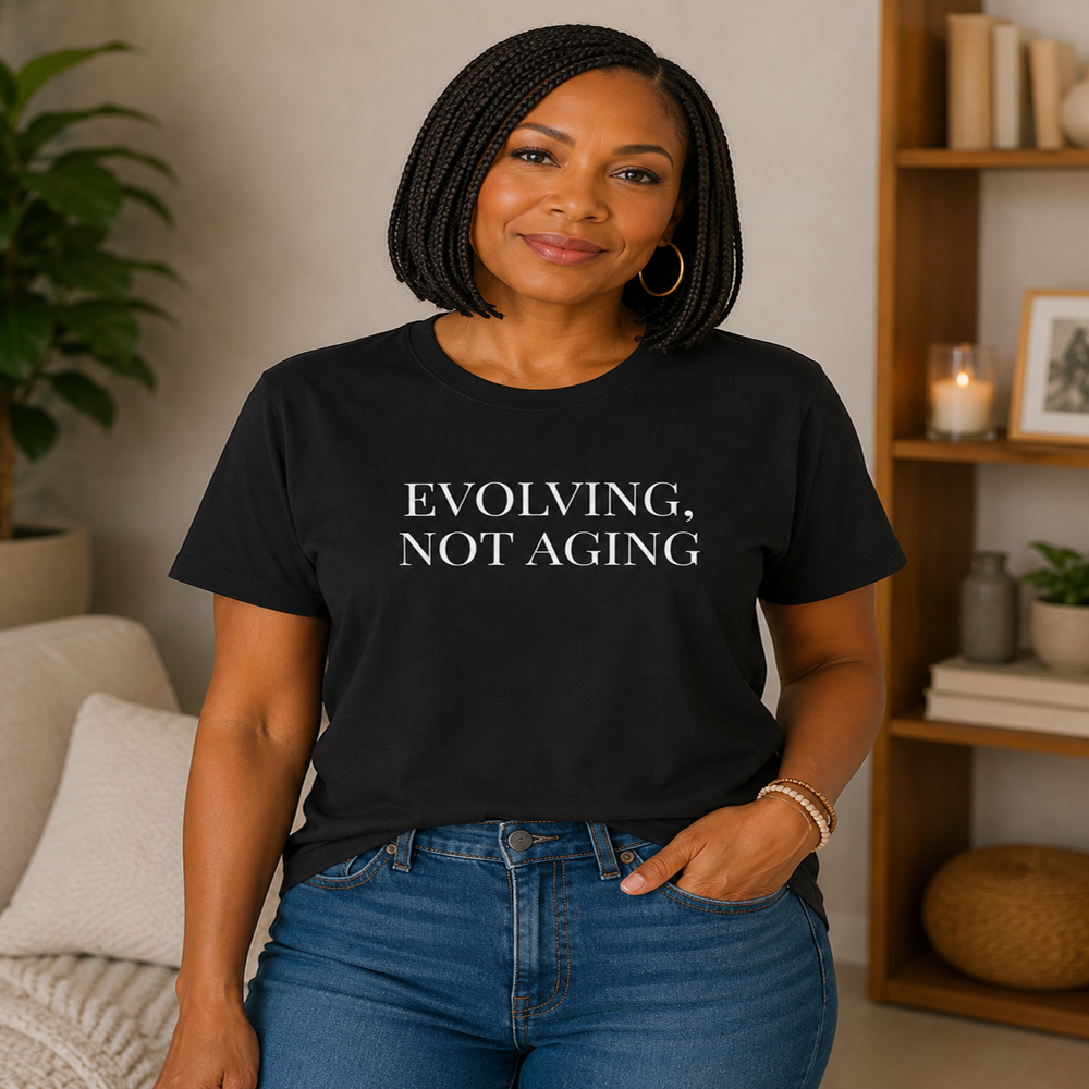 Evolving Not Aging T-Shirt | Inspirational Growth Mindset Graphic Tee for Women & Men