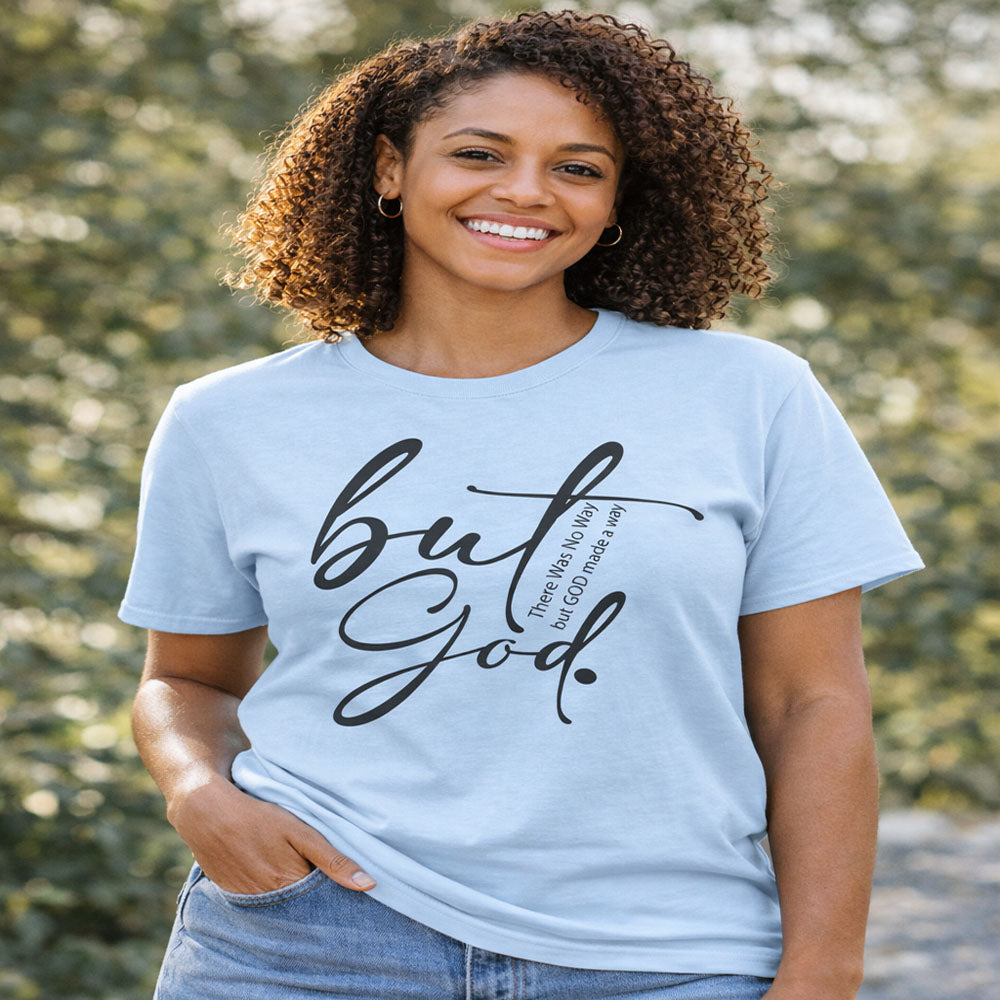 But God – Inspirational Religious T-Shirt  Faith & Comfort Combined