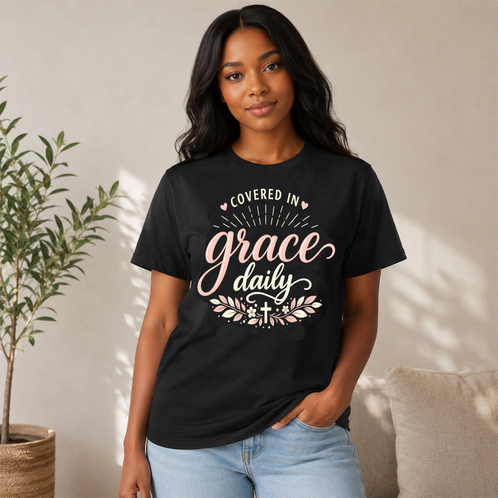 Covered in Grace Daily Christian T-Shirt | Faith-Based Inspirational Graphic Tee for Women
