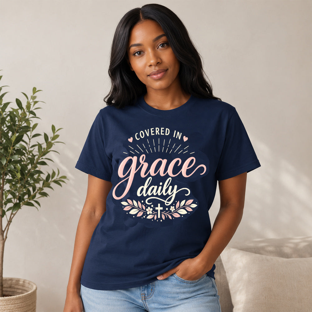 Covered in Grace Daily Christian T-Shirt | Faith-Based Inspirational Graphic Tee for Women