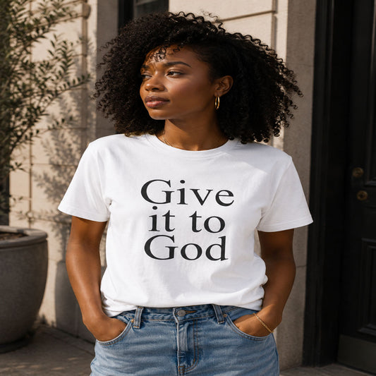 Give It to God Christian T-Shirt | Inspirational Faith Graphic Tee