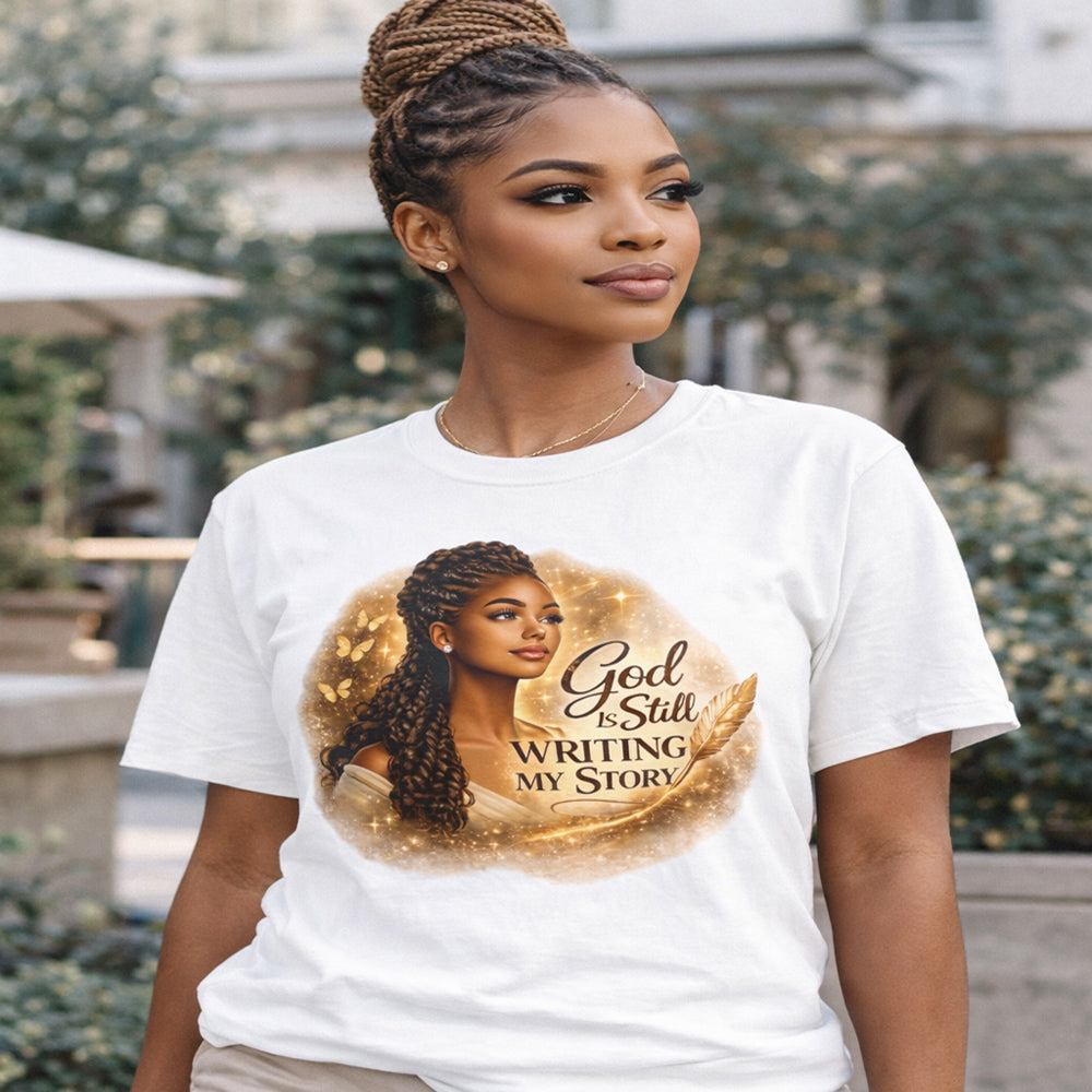 Christian Gift T-Shirt – God Is Still Writing My Story | Inspirational Faith Tee | Religious Encouragement Shirt | Spiritual Graphic Tee