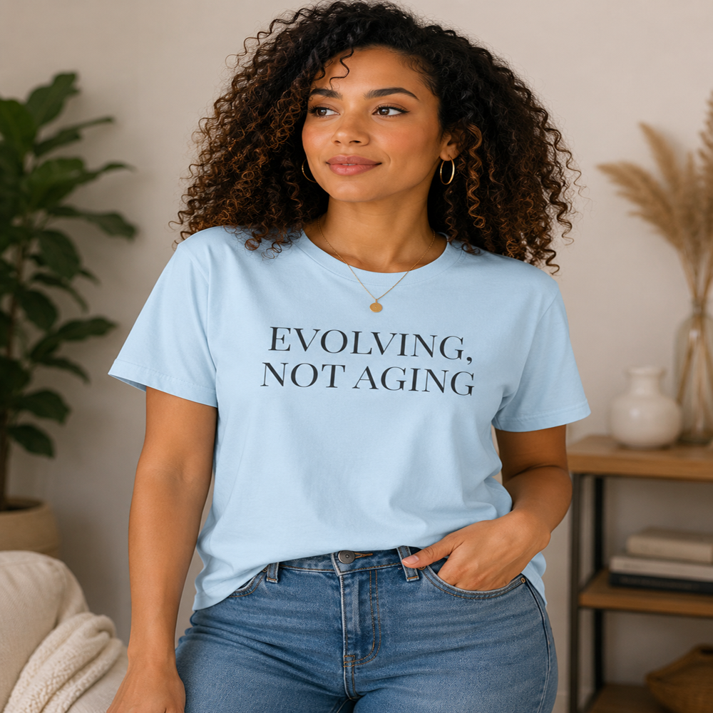 Evolving Not Aging T-Shirt | Inspirational Growth Mindset Graphic Tee for Women & Men