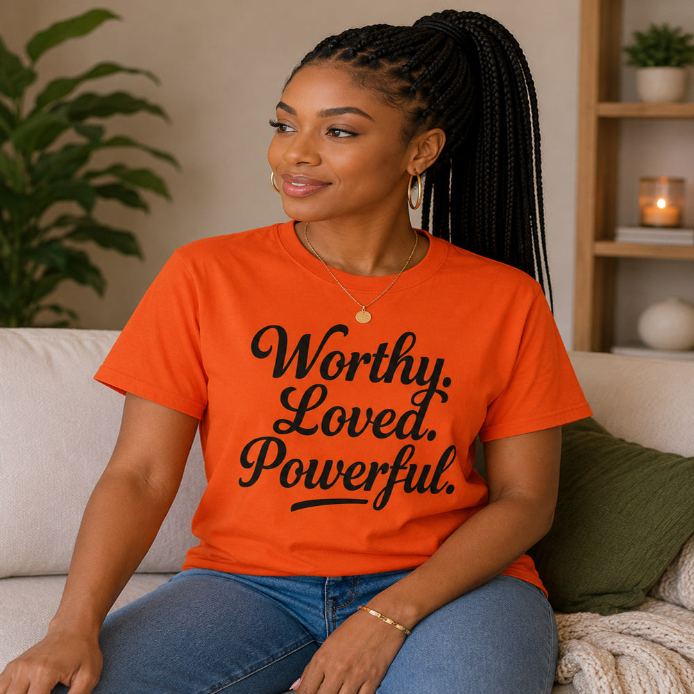 Worthy Loved Powerful Shirt | Motivational Self-Love Graphic Tee