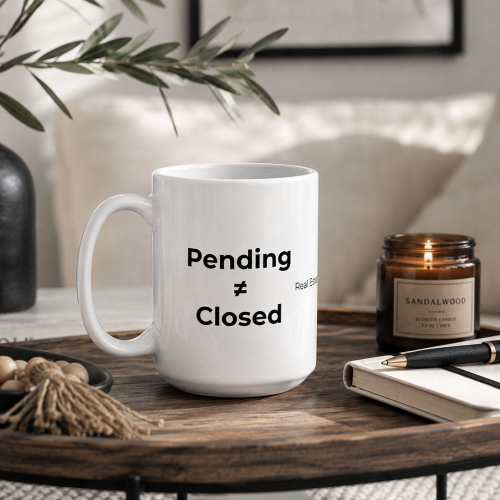 Pending ≠ Closed Mug – Funny Real Estate Coffee Mug for Realtors, Brokers & Agents | RECC Ceramic Mug 11oz 15oz