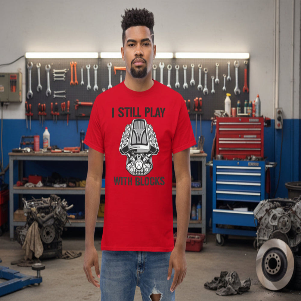 I Still Play with Blocks Men's T-Shirt
