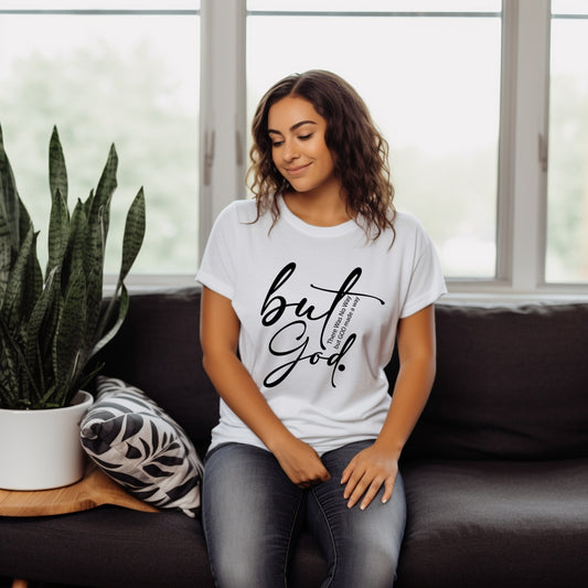 But God – Inspirational Religious T-Shirt  Faith & Comfort Combined
