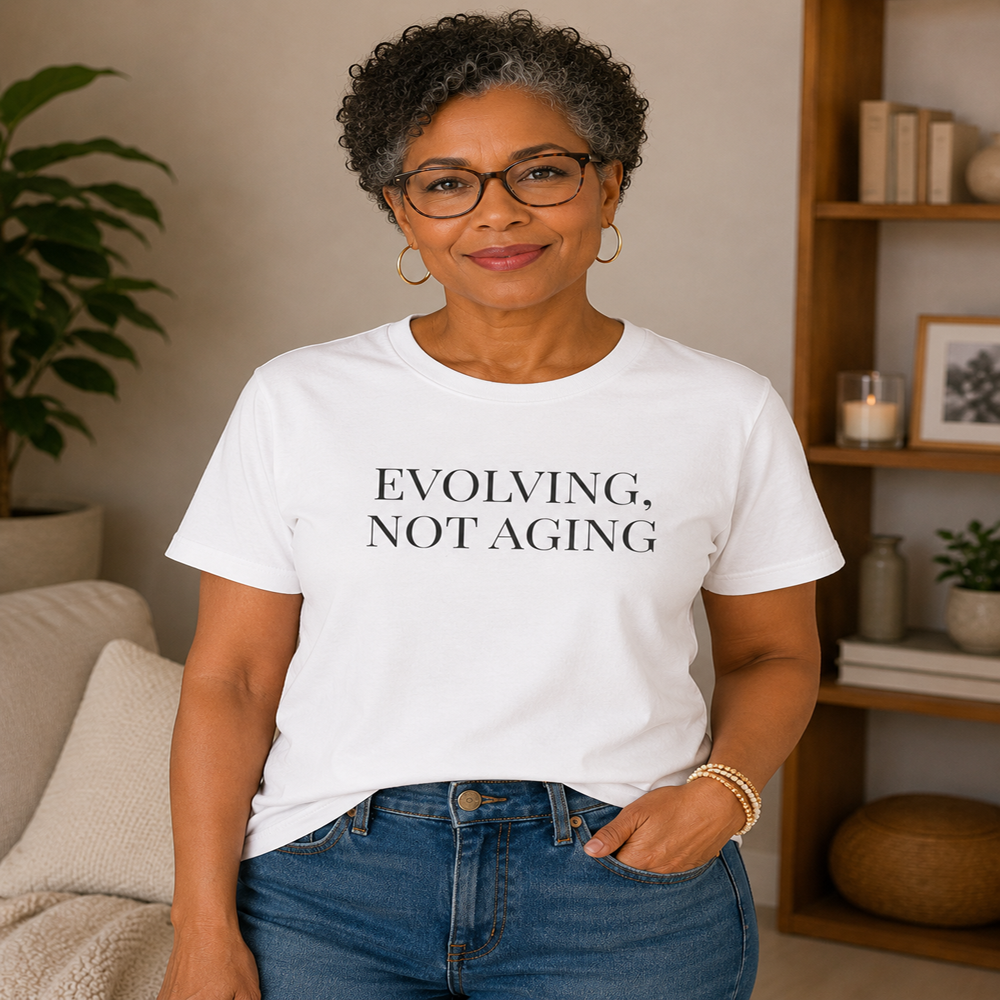 Evolving Not Aging T-Shirt | Inspirational Growth Mindset Graphic Tee for Women & Men