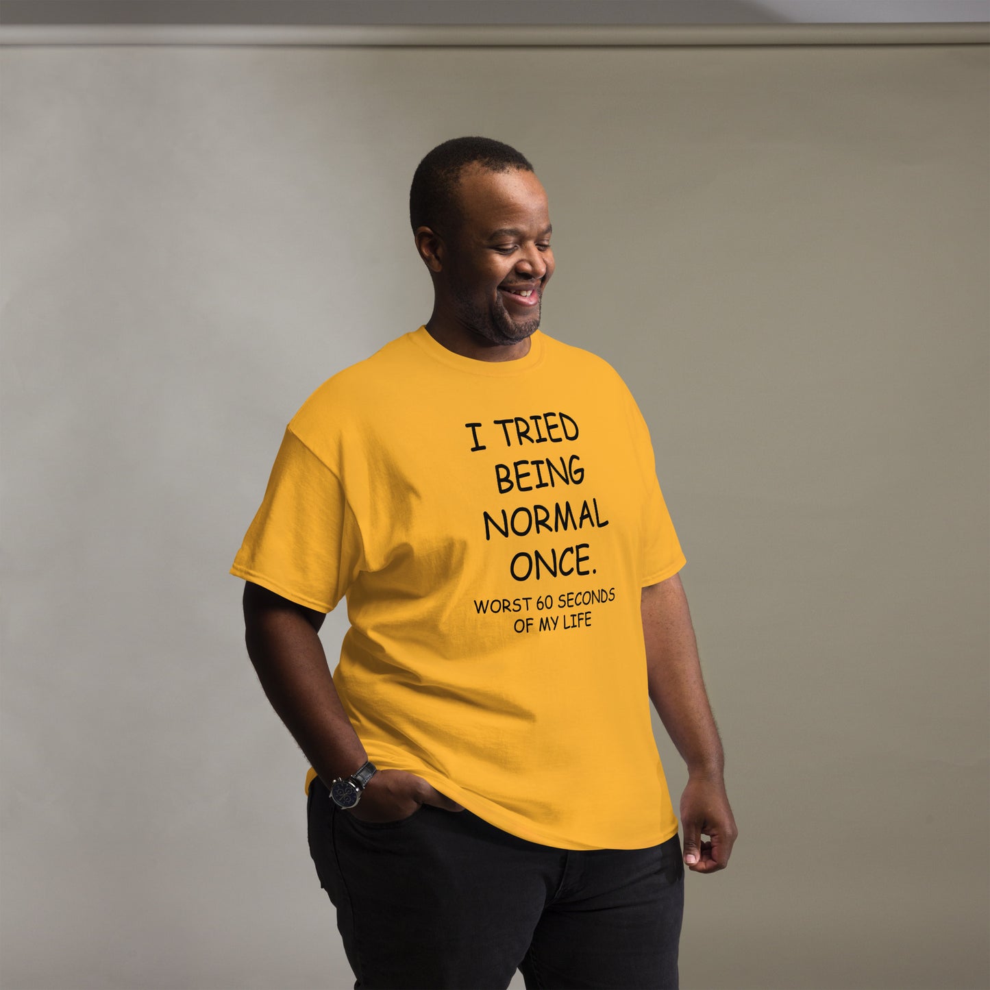 I Tried Being Normal Once Sarcastic T-Shirt for Men