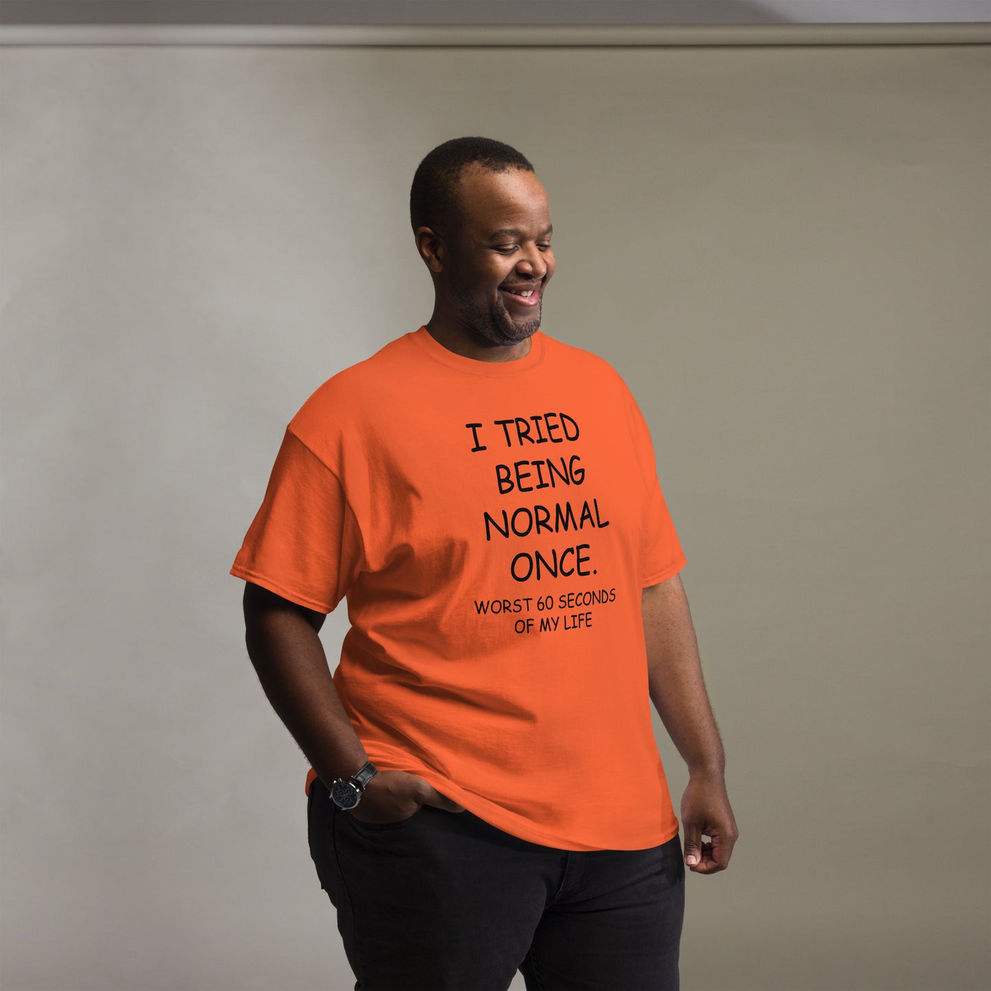 I Tried Being Normal Once Sarcastic T-Shirt for Men