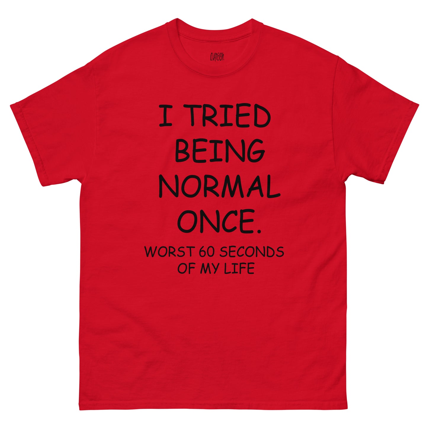 I Tried Being Normal T-Shirt