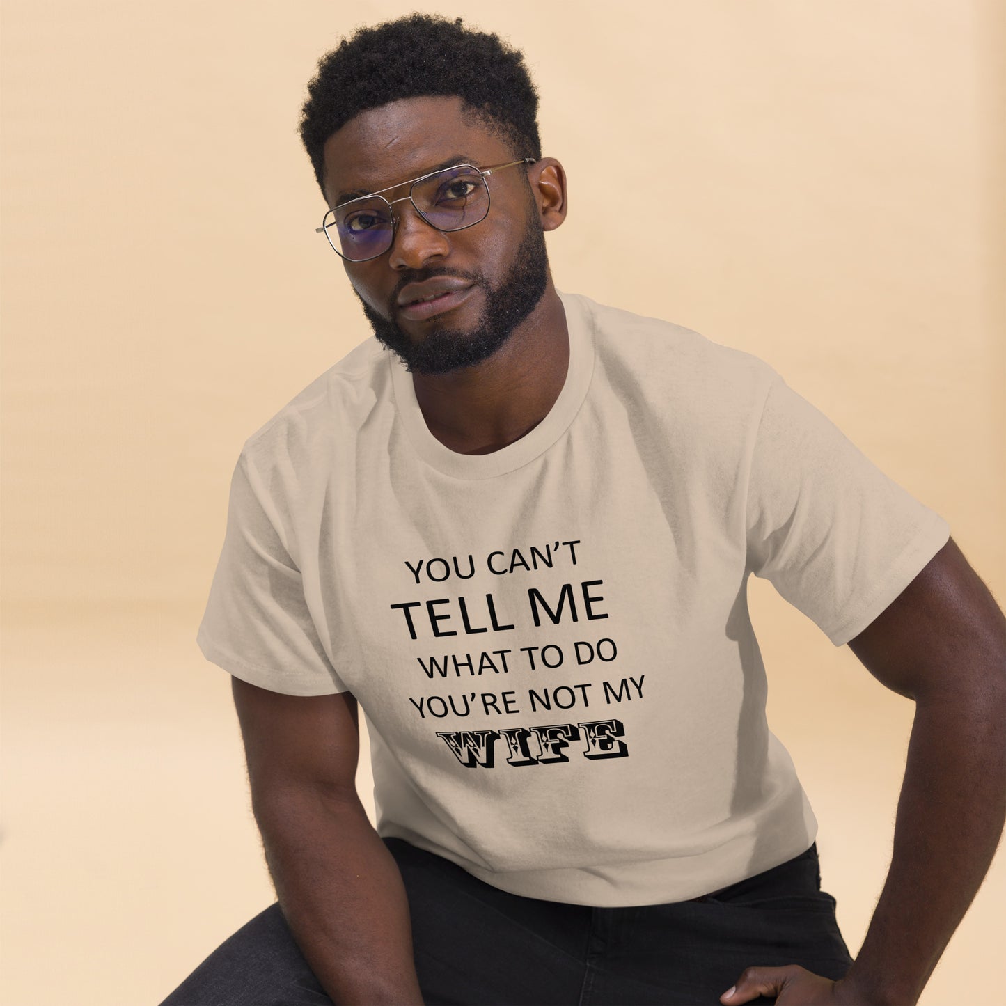 You Can't Tell Me What To Do ... T-Shirt