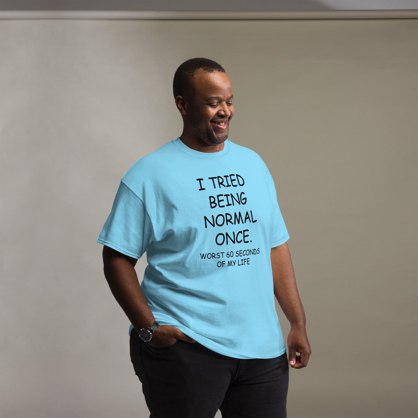 I Tried Being Normal Once Sarcastic T-Shirt for Men