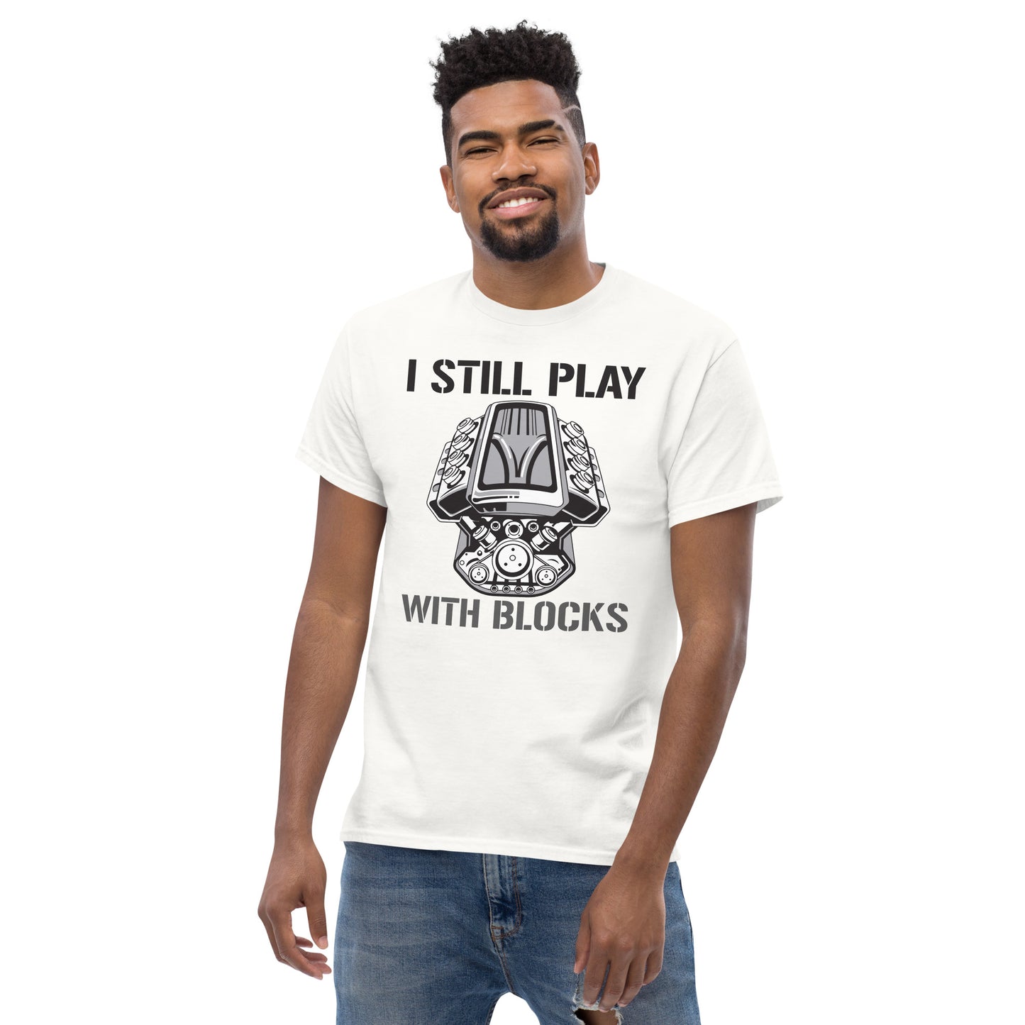 I Still Play with Blocks Men's T-Shirt