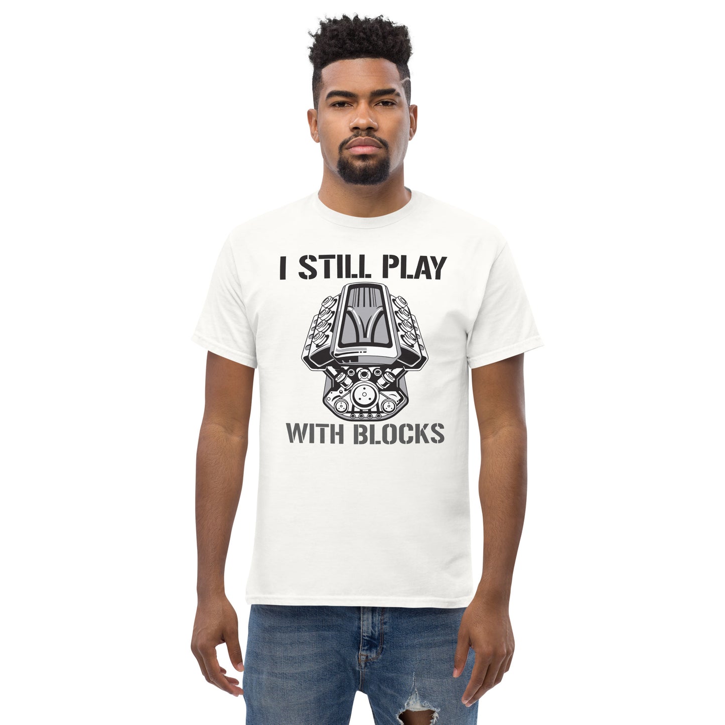 I Still Play with Blocks Men's T-Shirt