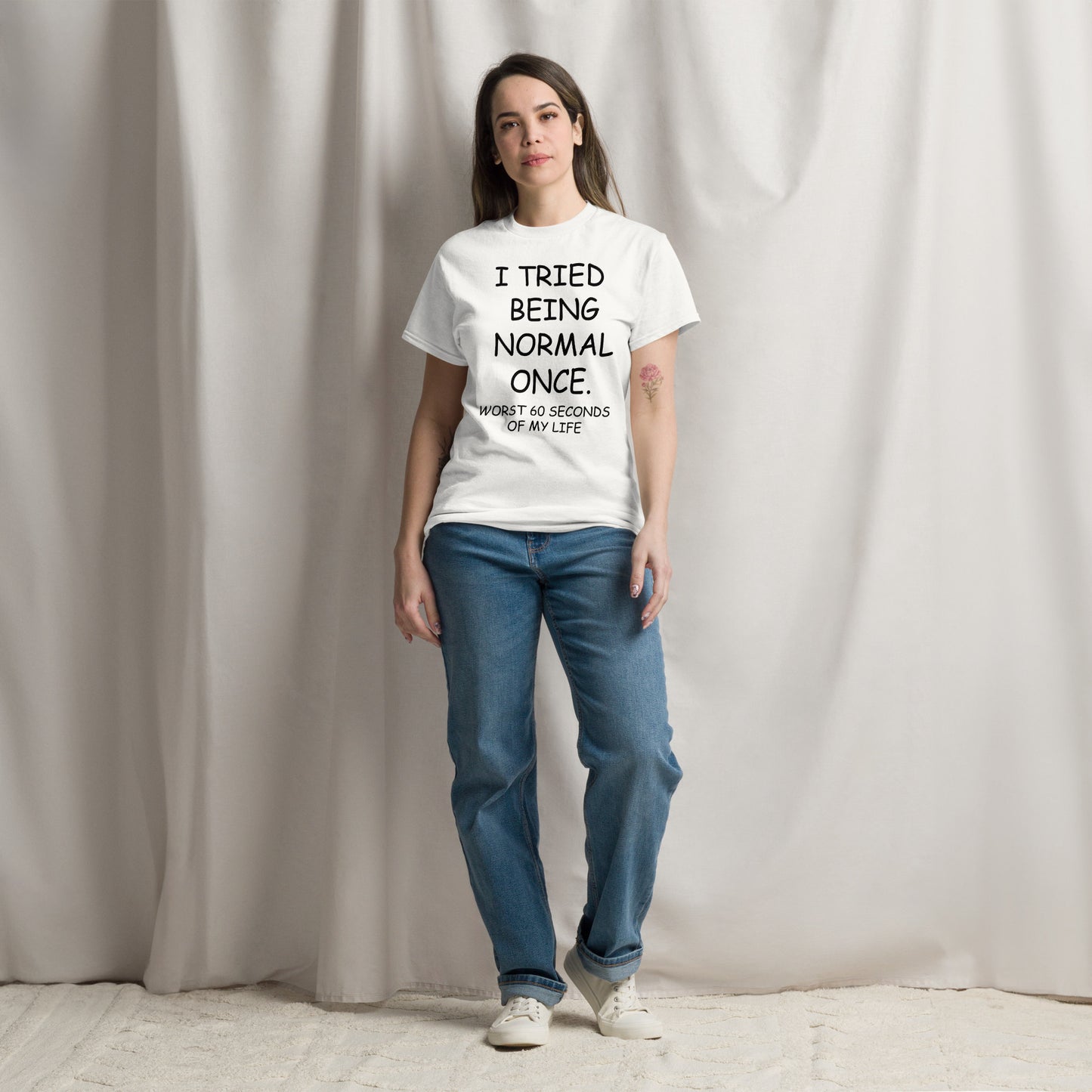 I Tried Being Normal T-Shirt