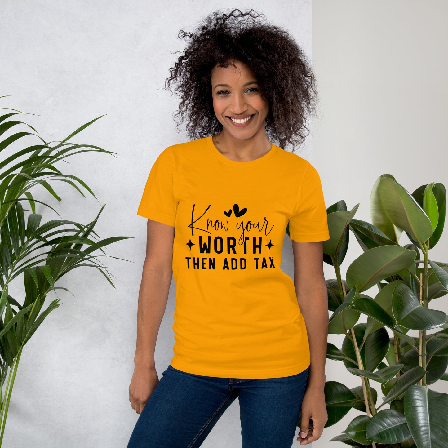 Know Your Worth then Add Tax T-Shirt